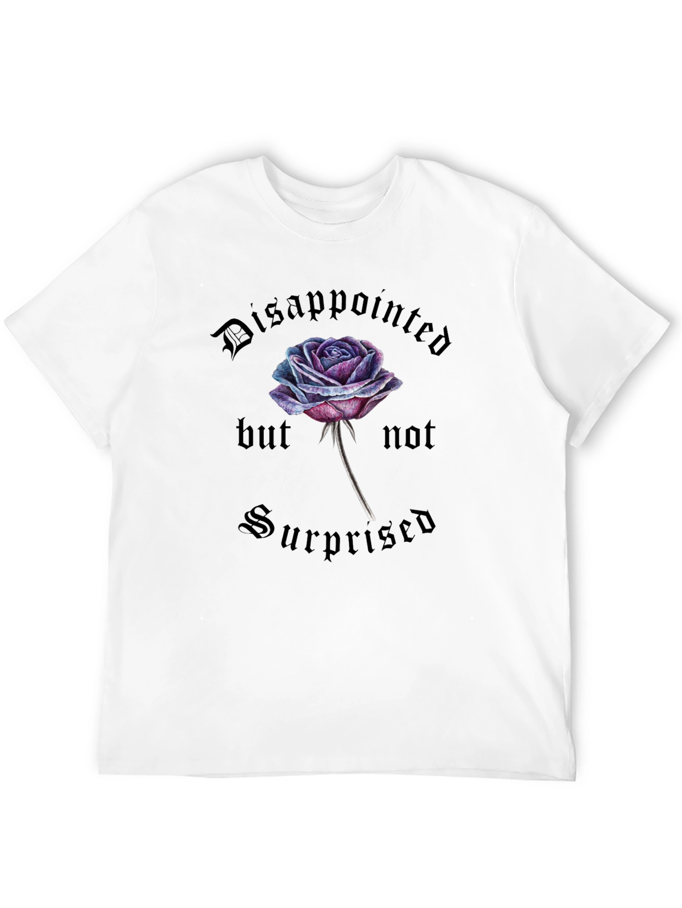 Disappointed But Not Surprised Rose Graphic Tee