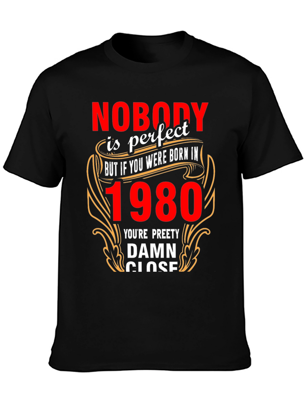 Born in 1980 Funny T-Shirt