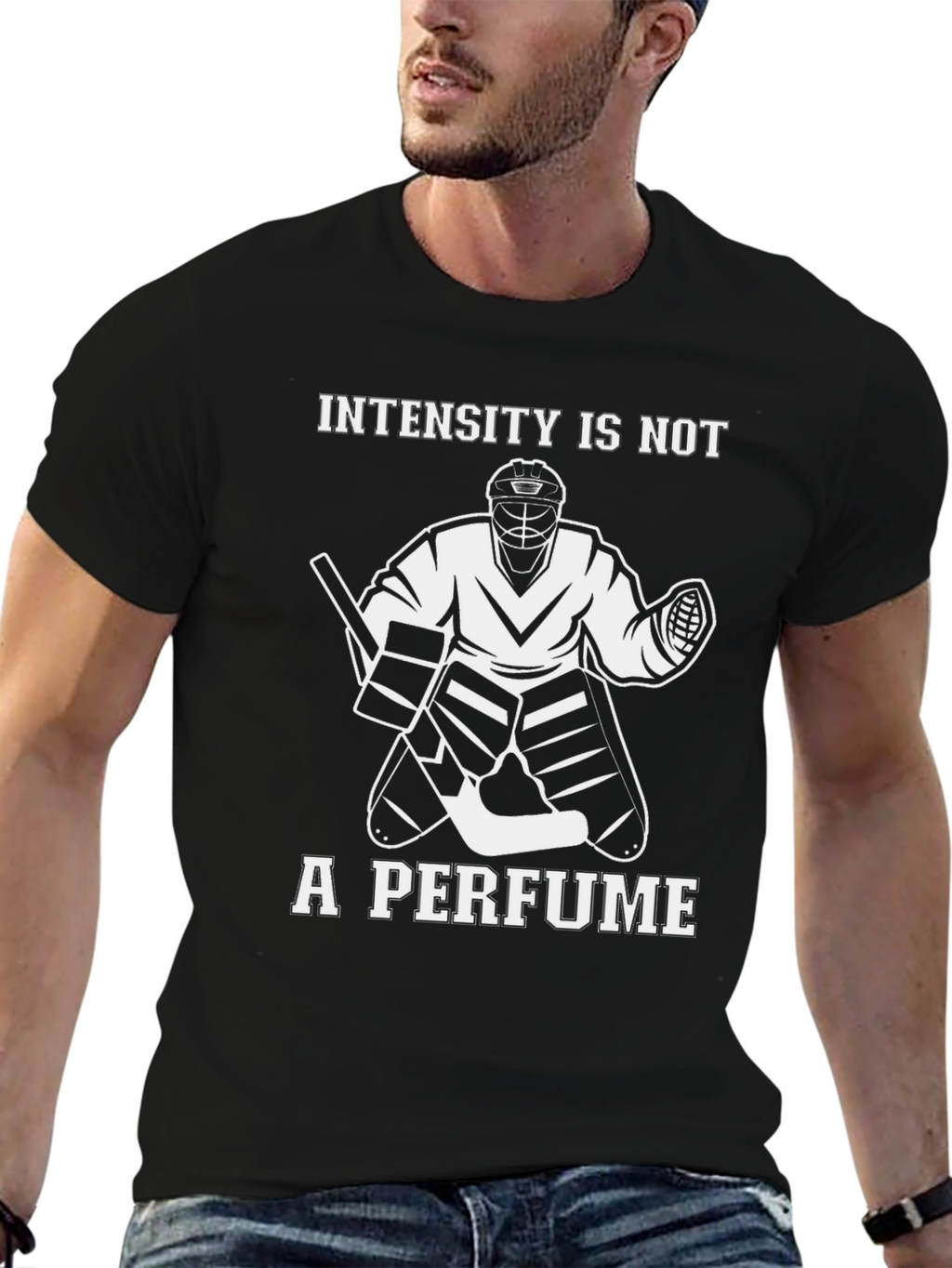 Intensity is Not a Perfume Hockey Goalie T-Shirt