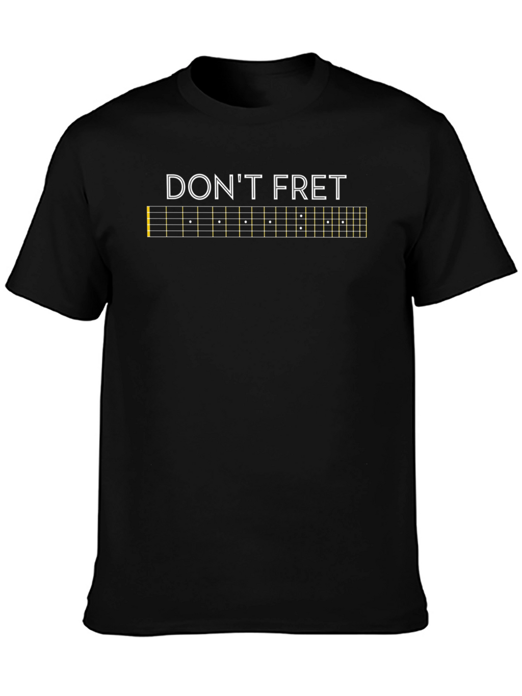 Dont Fret Guitar Fretboard T-Shirt