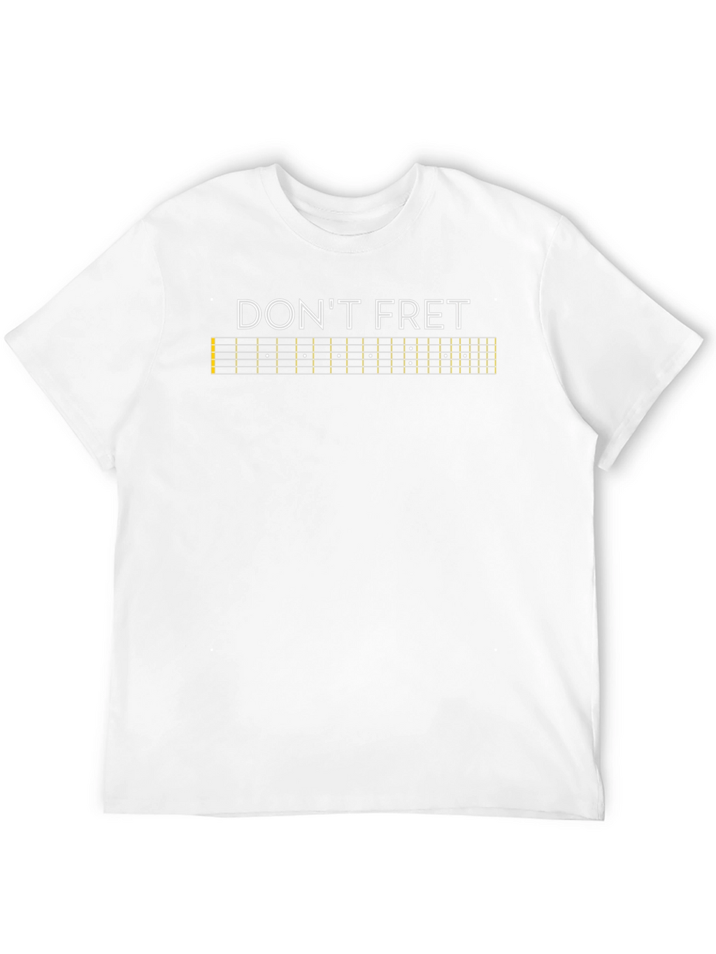 Dont Fret Guitar Fretboard T-Shirt