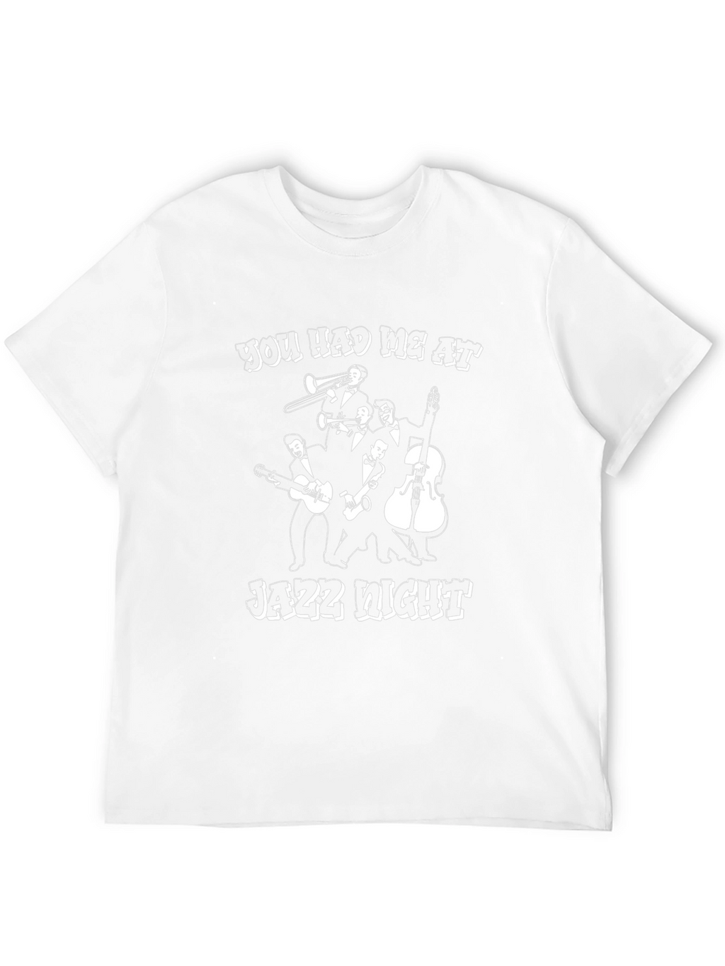 Jazz Night T-Shirt - You Had Me At