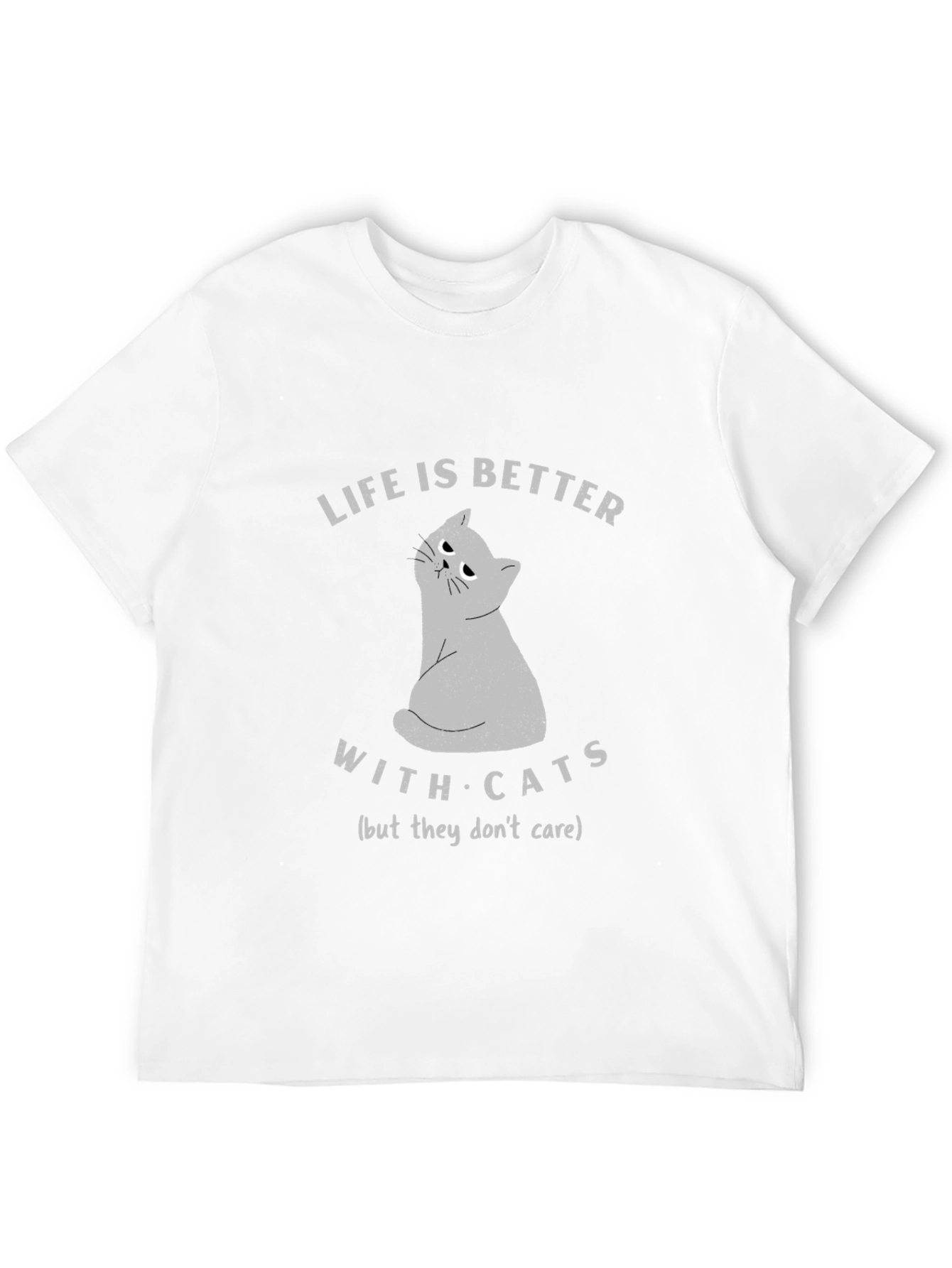 Life is Better With Cats T-Shirt