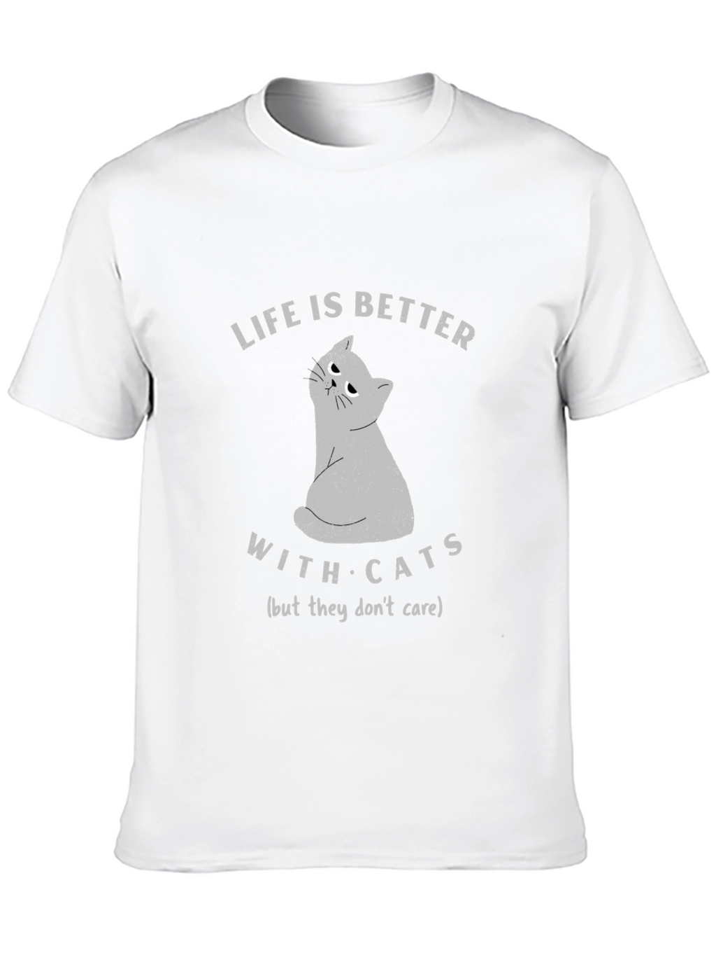 Life is Better With Cats T-Shirt