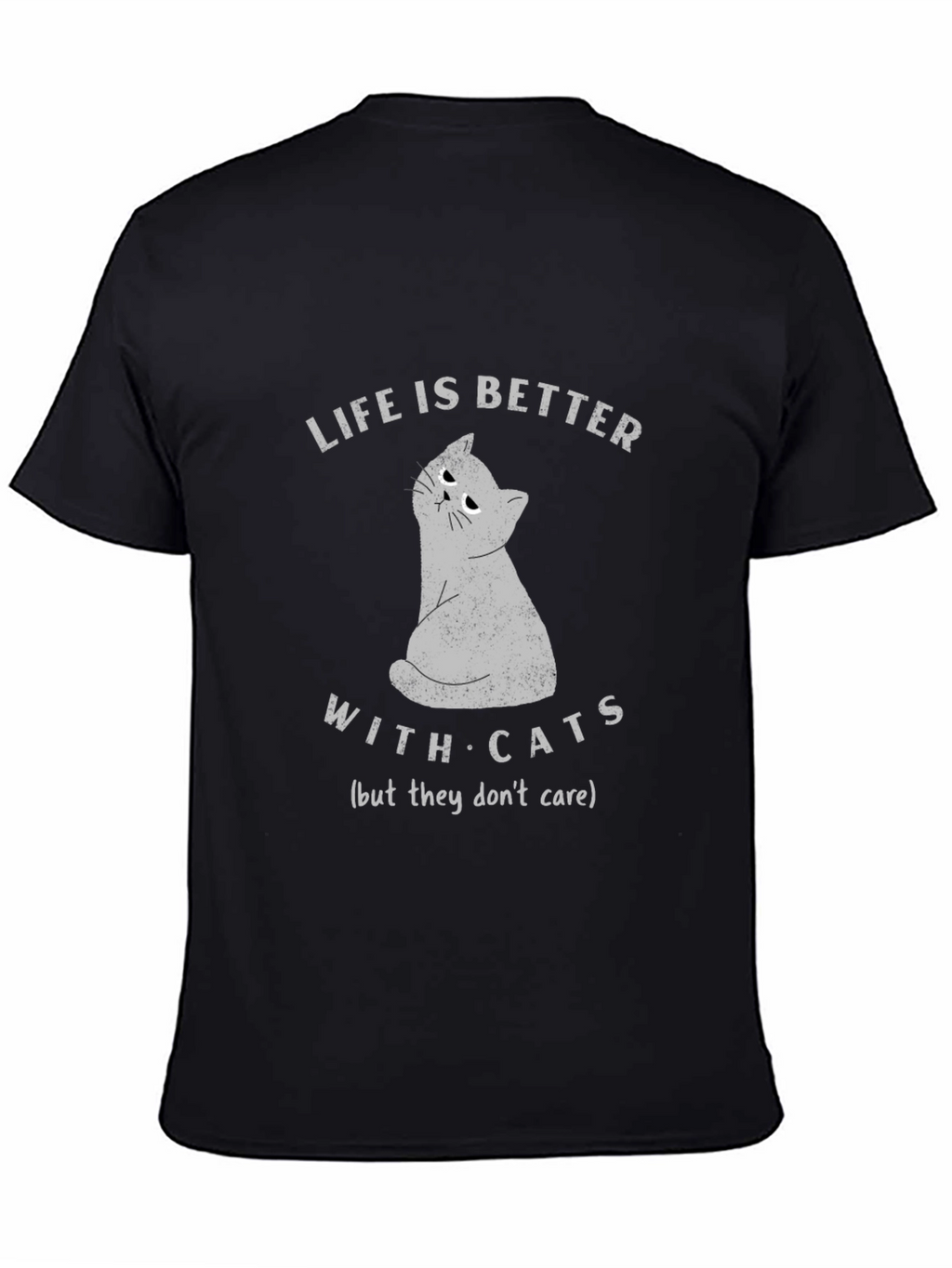 Life is Better With Cats T-Shirt