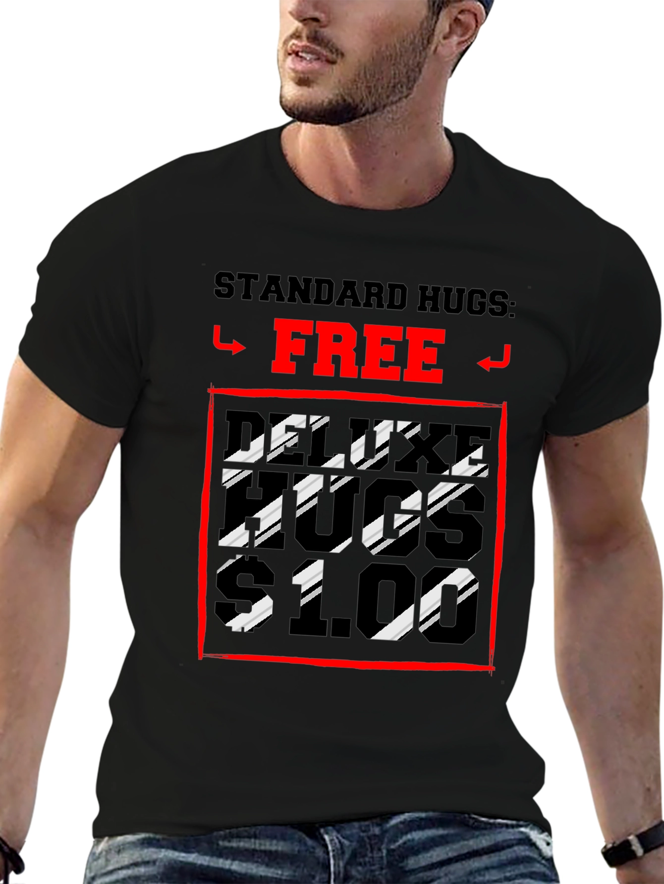 Humorous Hugs T-Shirt: Standard Free Deluxe $1