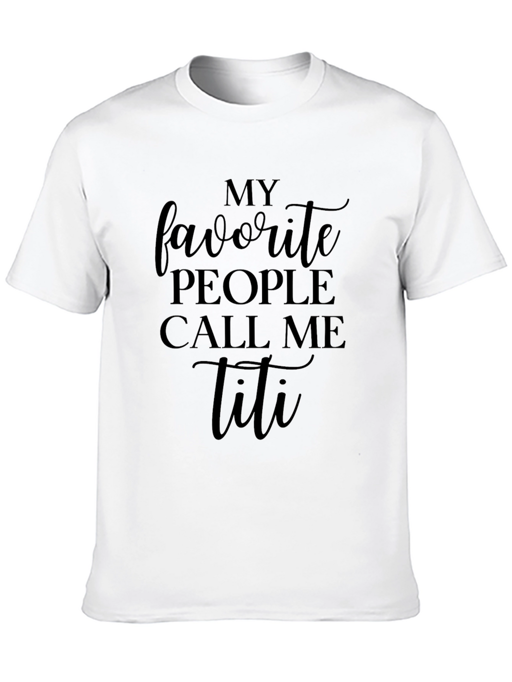 My Favorite People Call Me Titi Black T-Shirt