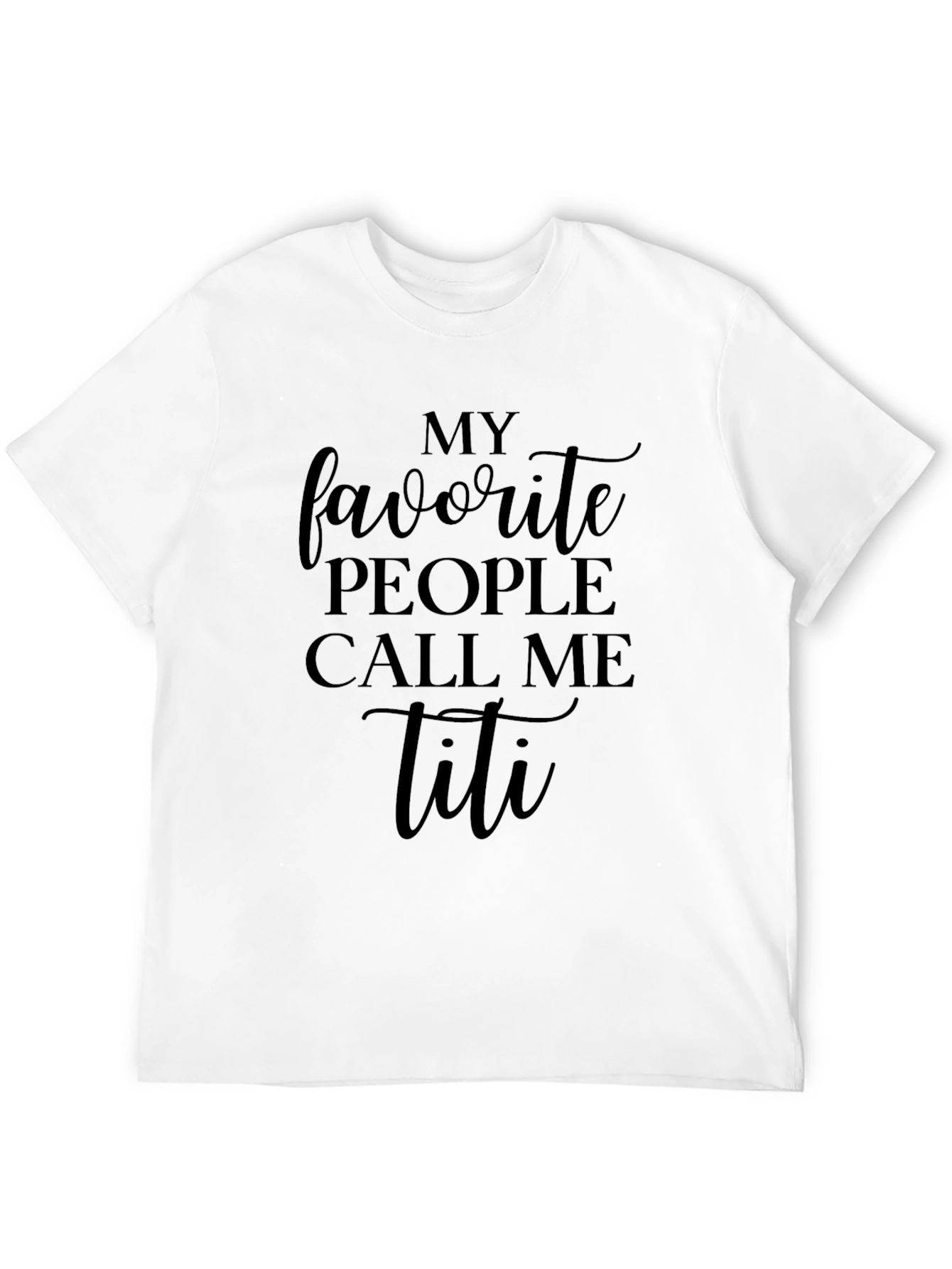 My Favorite People Call Me Titi Black T-Shirt