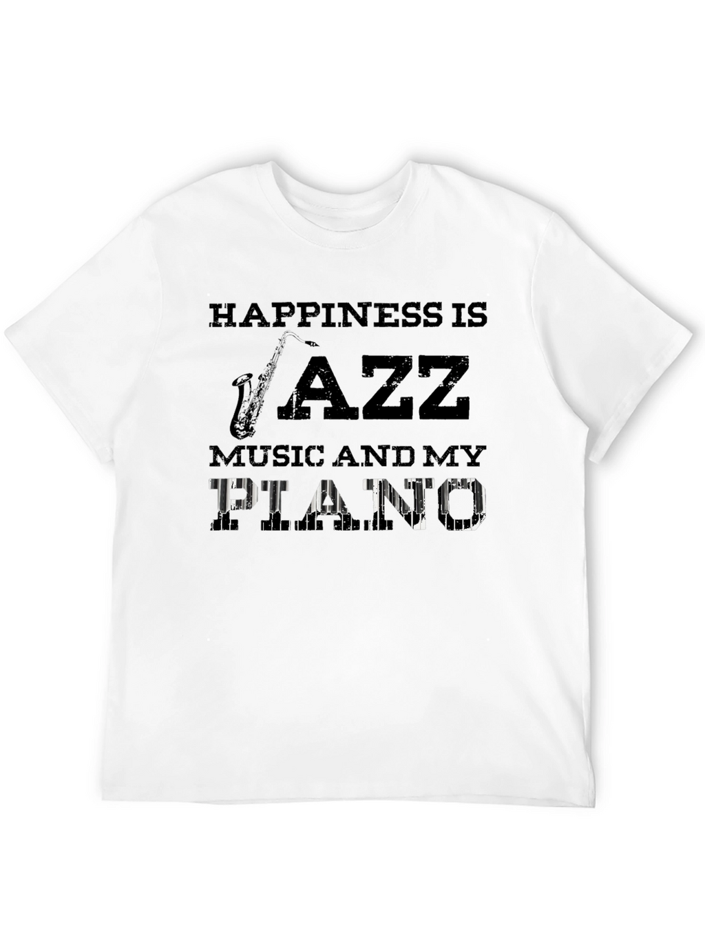 Jazz Music Piano T-Shirt: Happiness Is...