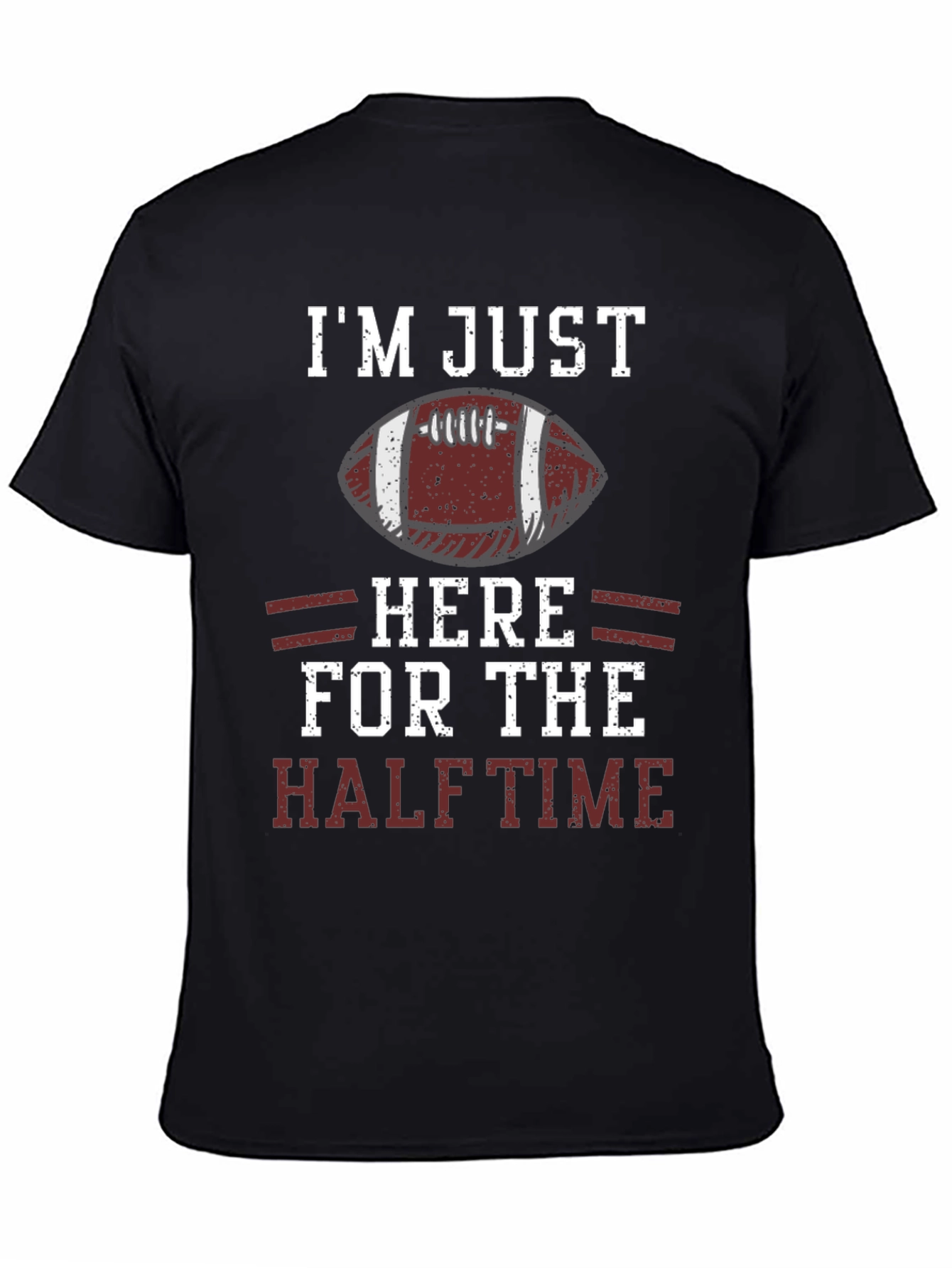 Im Just Here for the Halftime Football T-Shirt
