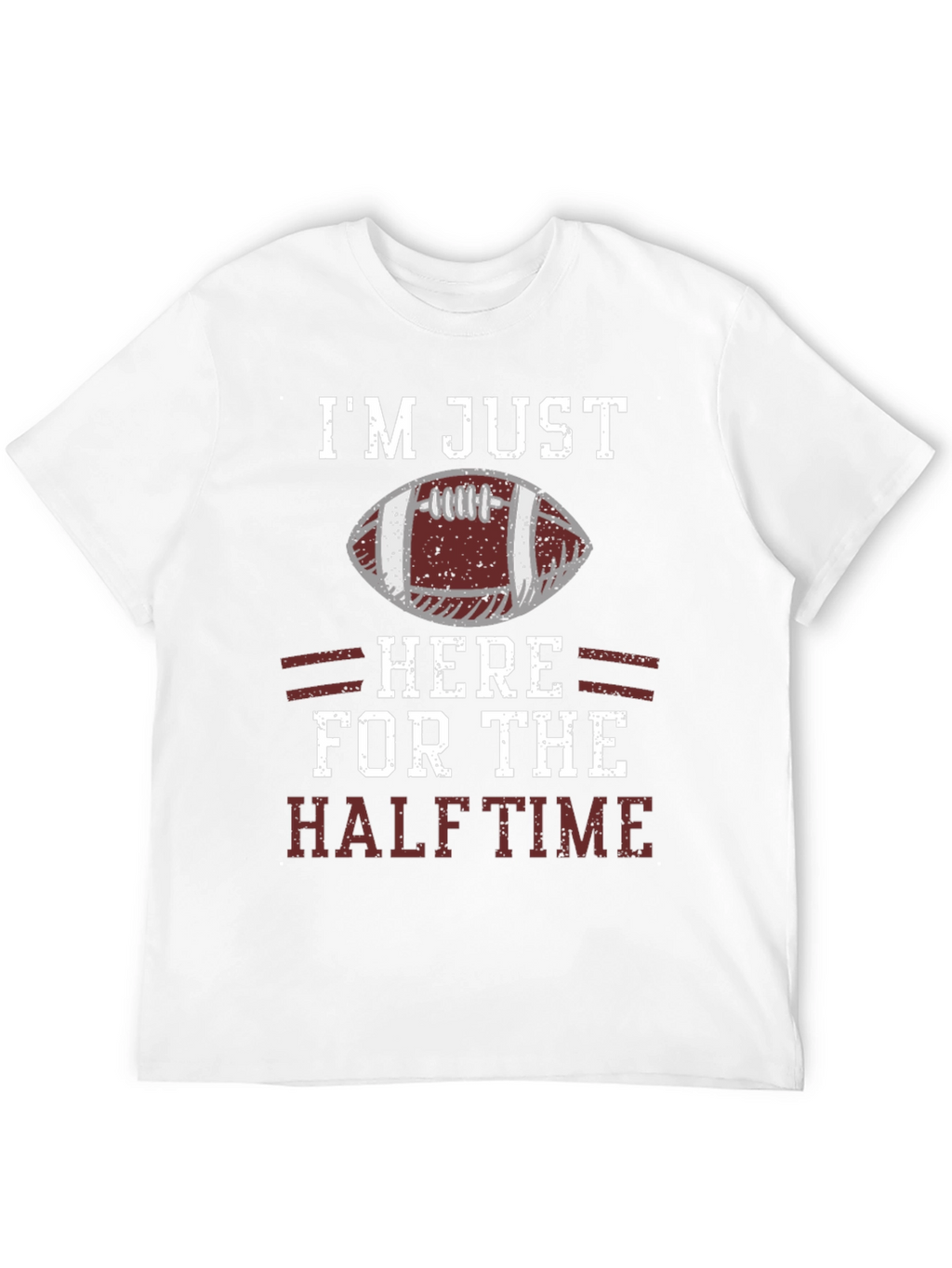 Im Just Here for the Halftime Football T-Shirt