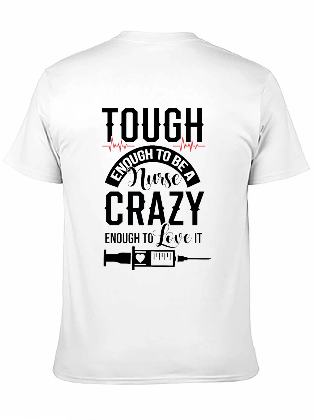 Tough Nurse Crazy Love It Black T-Shirt