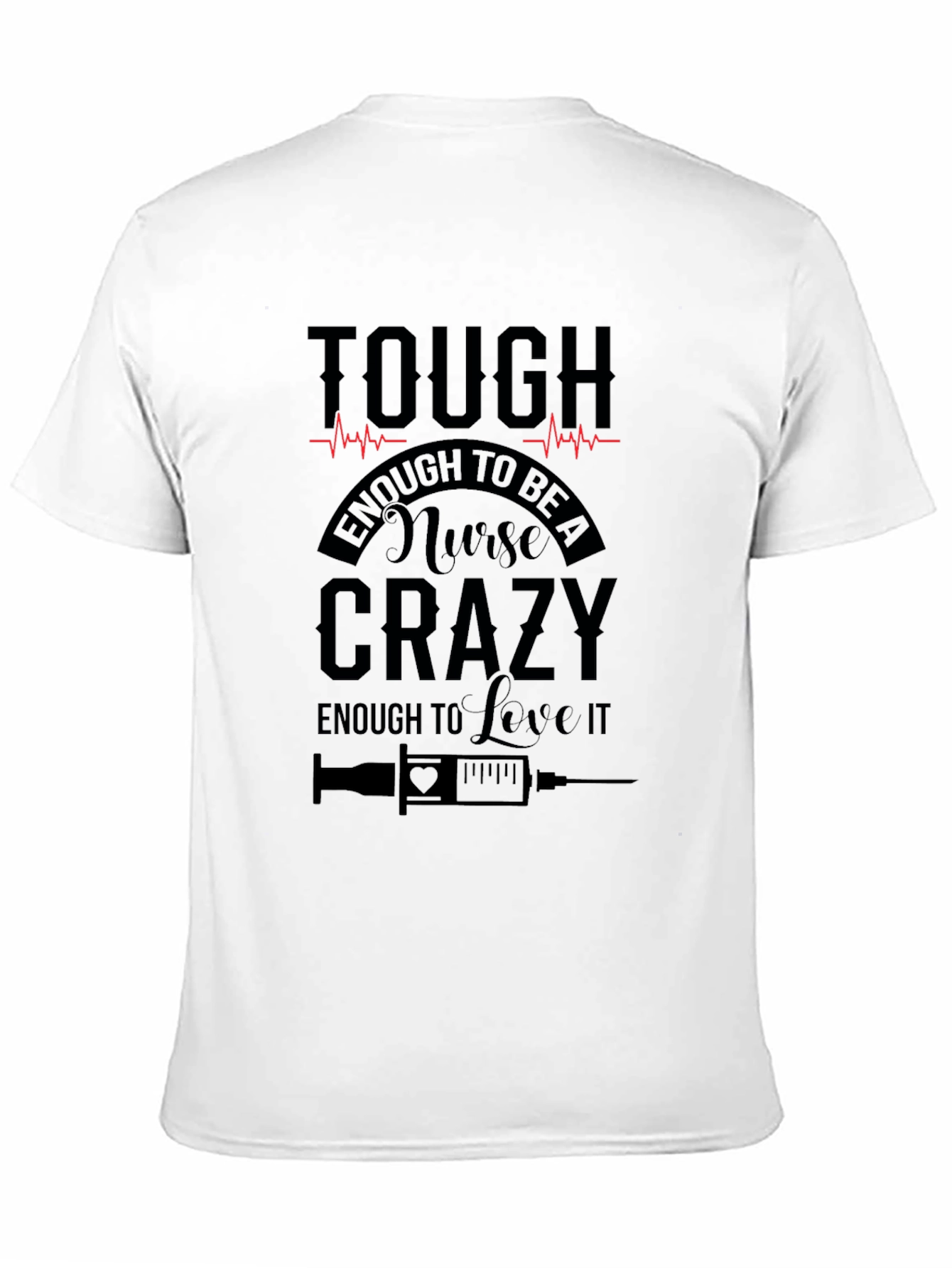 Tough Nurse Crazy Love It Black T-Shirt