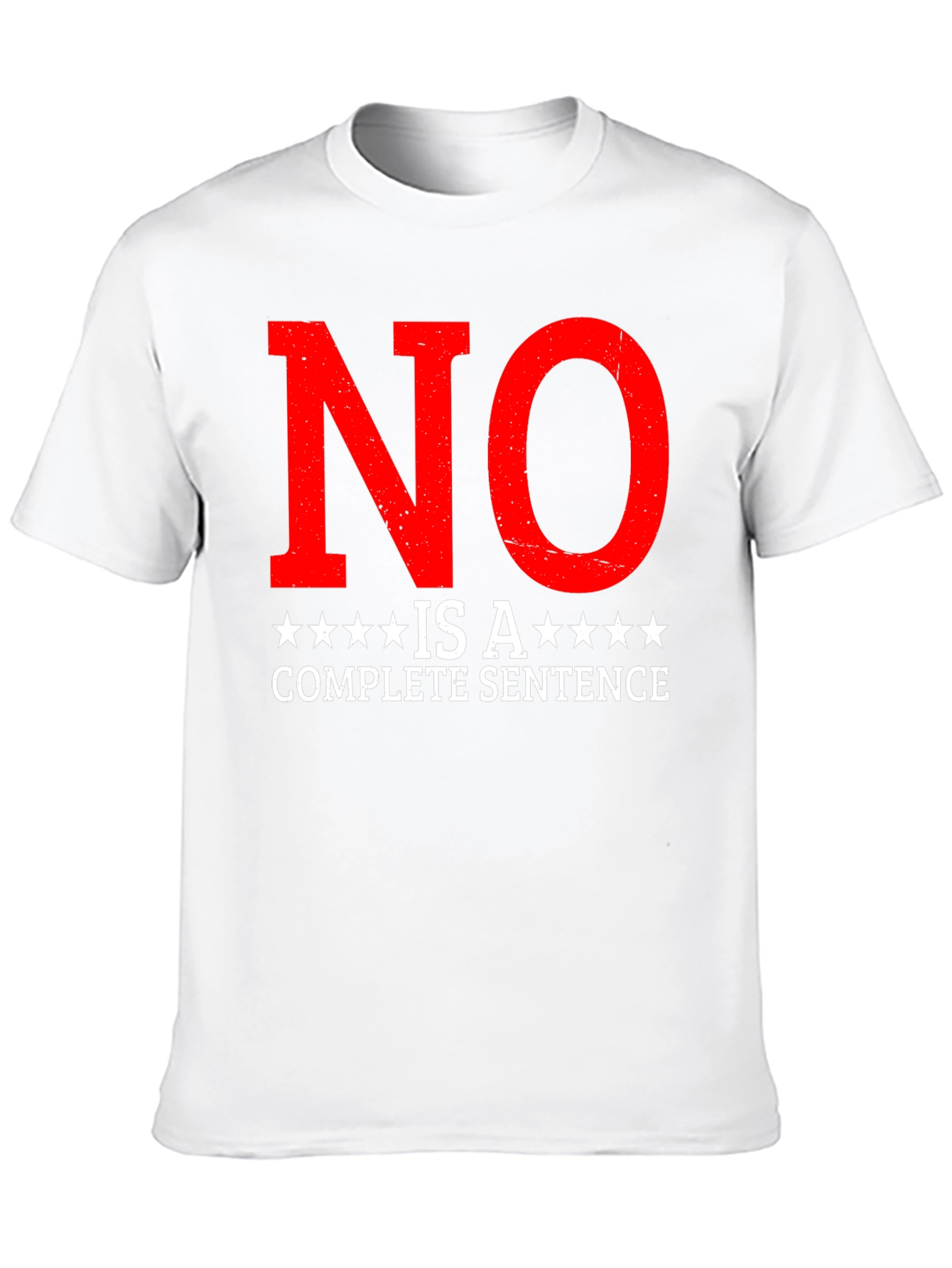 Statement T-Shirt - No is a Complete Sentence