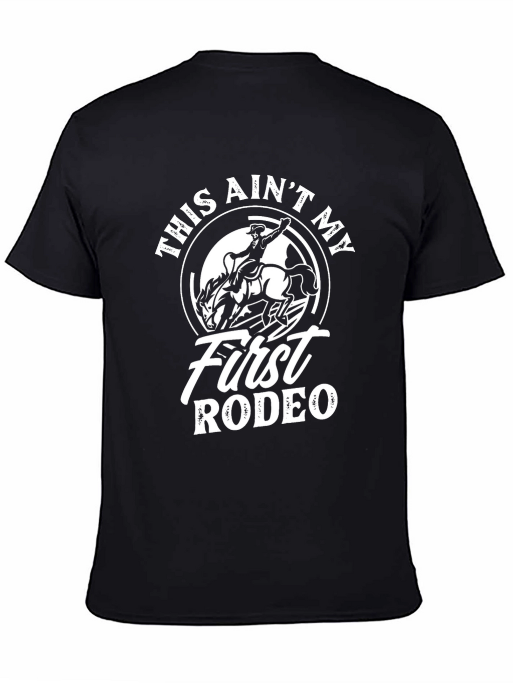 This Aint My First Rodeo Graphic T-Shirt - Black