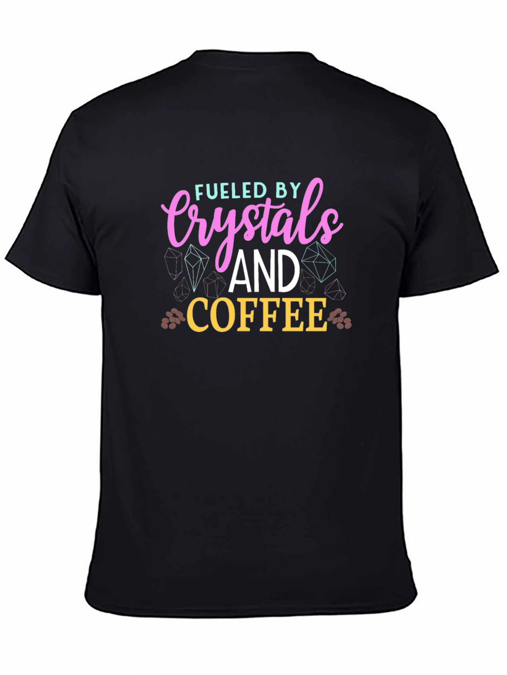 Fueled By Crystals and Coffee T-Shirt