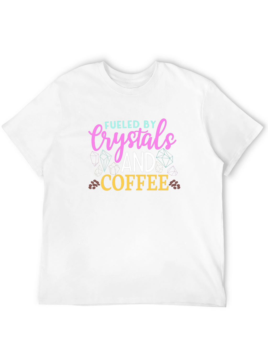 Fueled By Crystals and Coffee T-Shirt