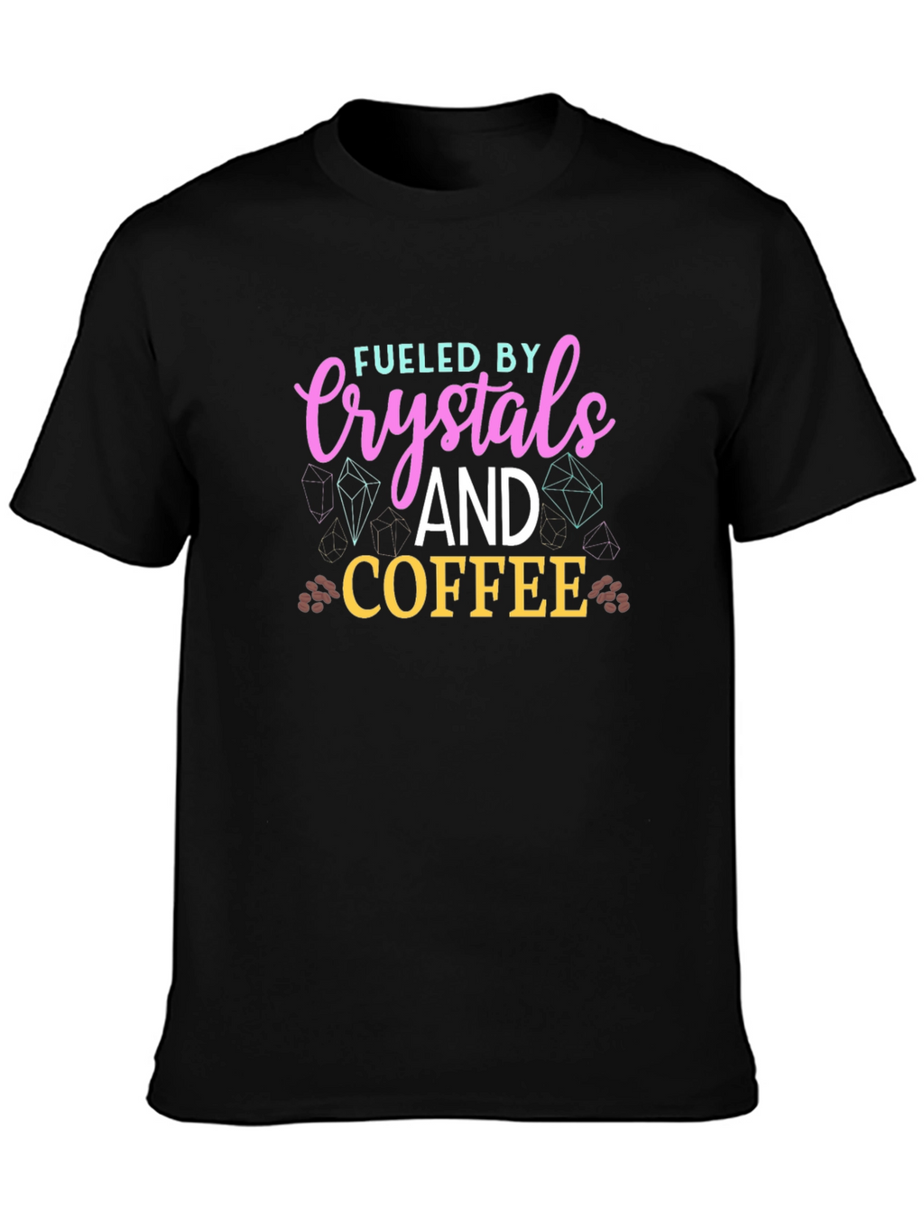 Fueled By Crystals and Coffee T-Shirt