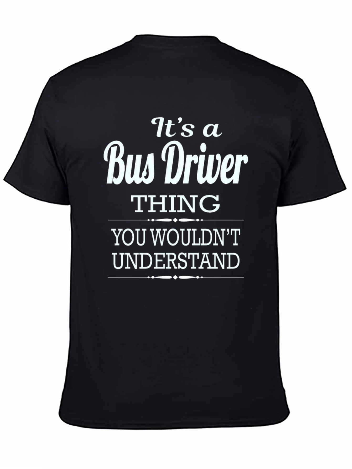 Bus Driver Thing T-Shirt - Funny Gift