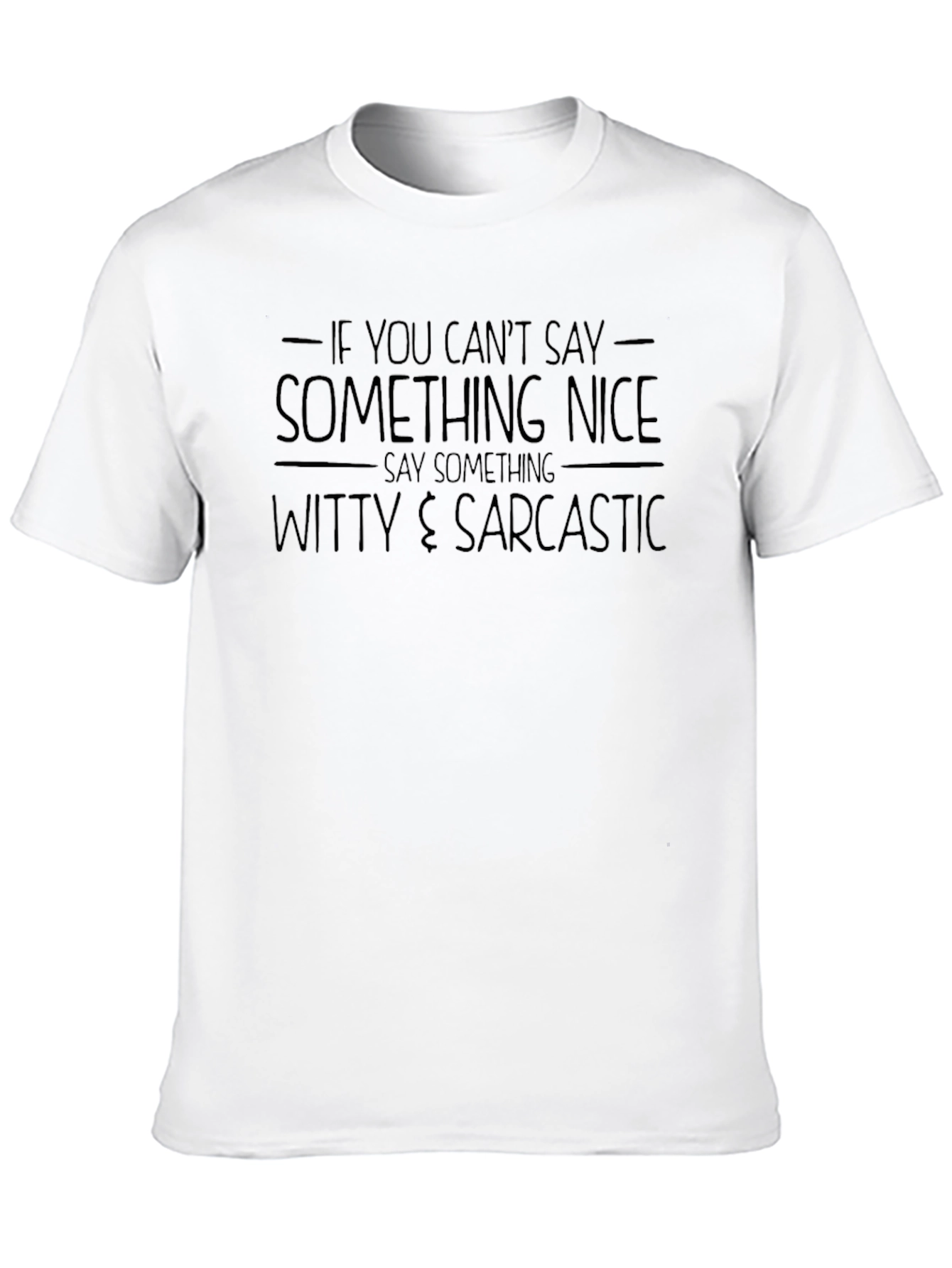 Witty & Sarcastic Statement Graphic T-Shirt
