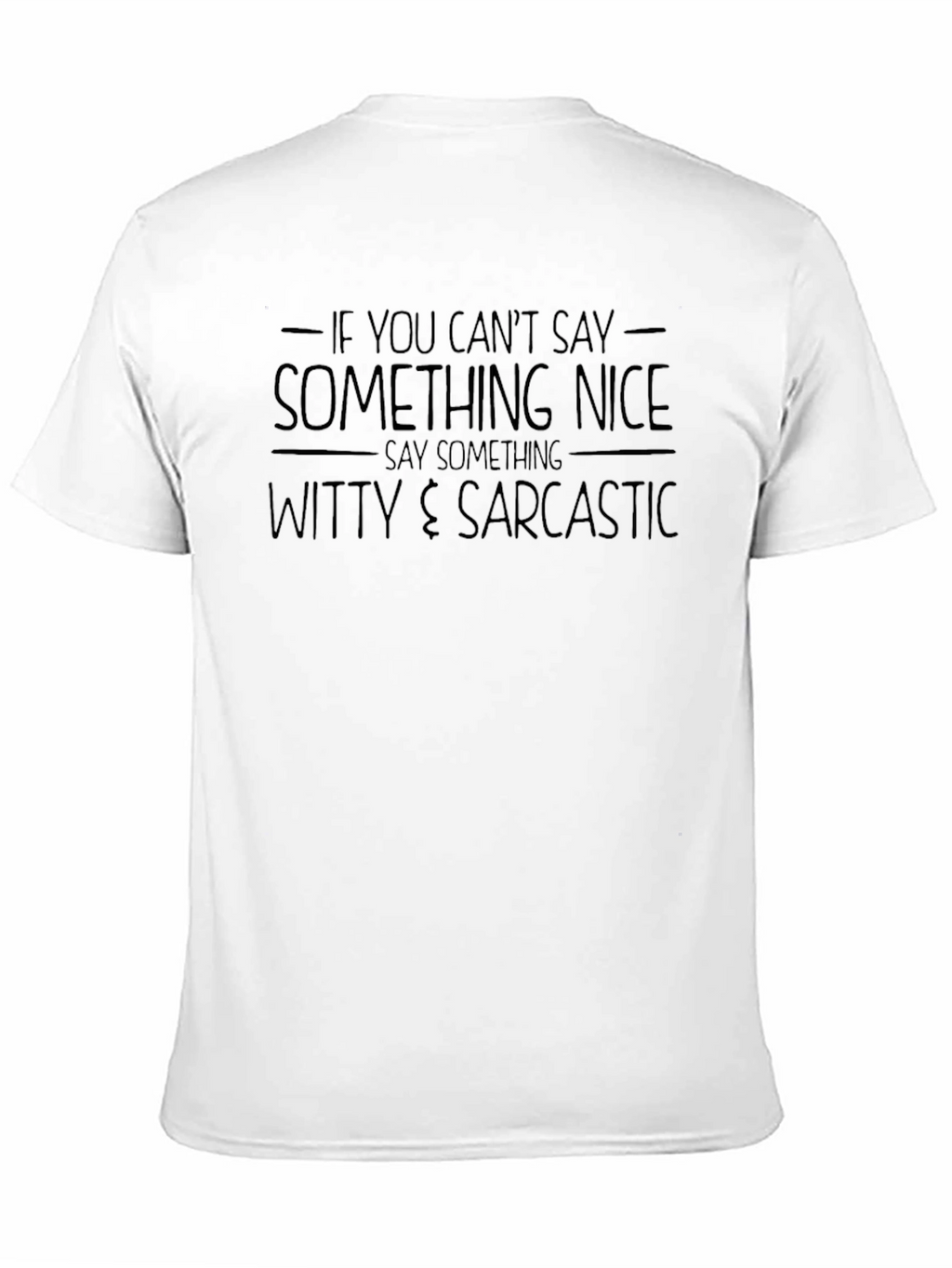 Witty & Sarcastic Statement Graphic T-Shirt