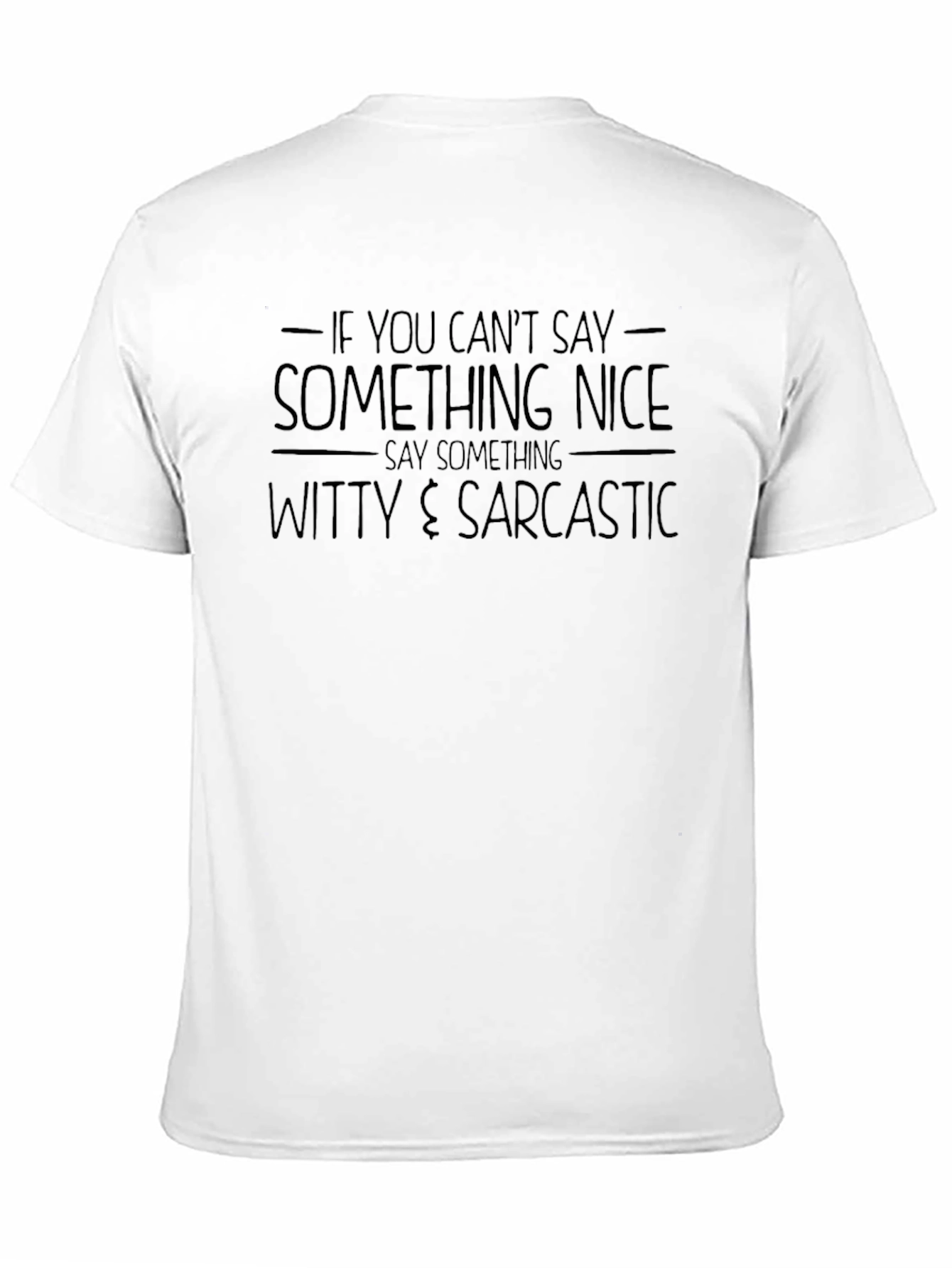 Witty & Sarcastic Statement Graphic T-Shirt
