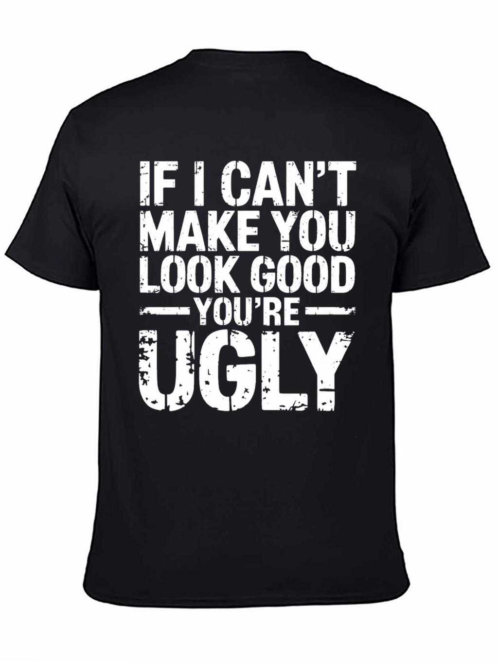 Funny Sarcastic Ugly T-Shirt