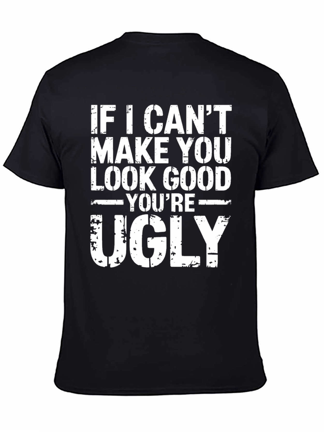 Funny Sarcastic Ugly T-Shirt