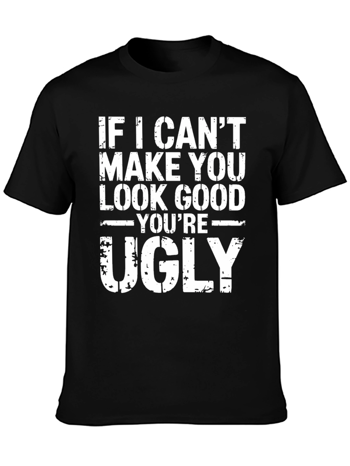 Funny Sarcastic Ugly T-Shirt