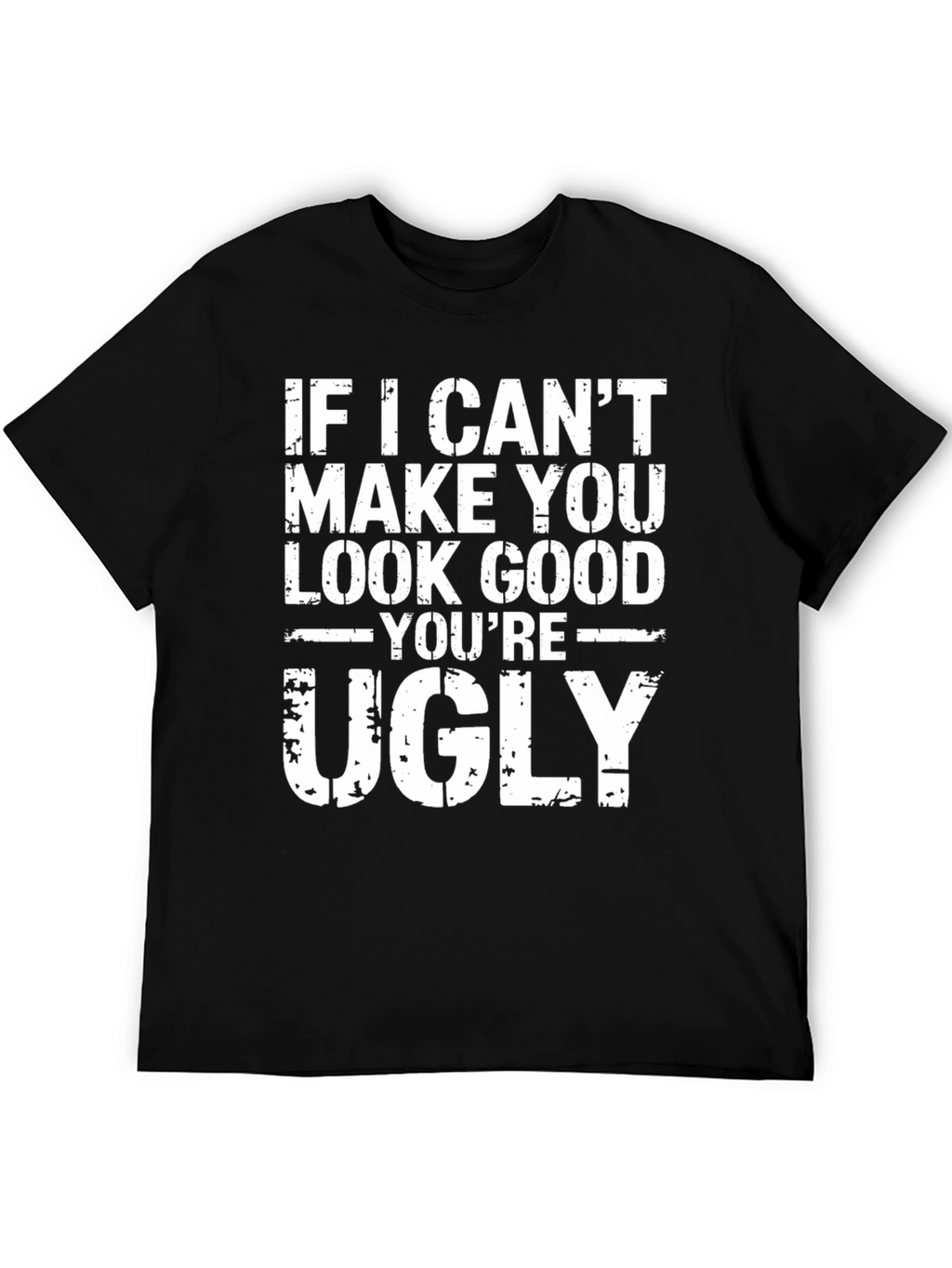 Funny Sarcastic Ugly T-Shirt
