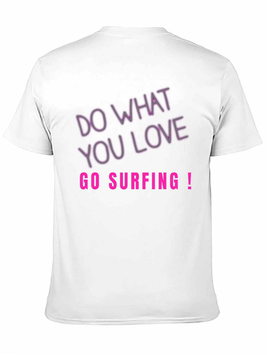 Do What You Love Go Surfing Tee