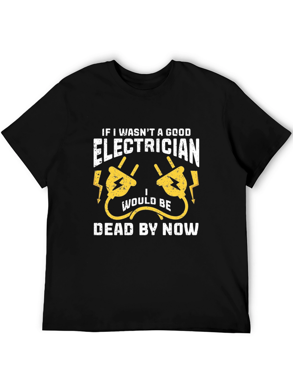 Electrician Humor T-Shirt - Funny Job Gift