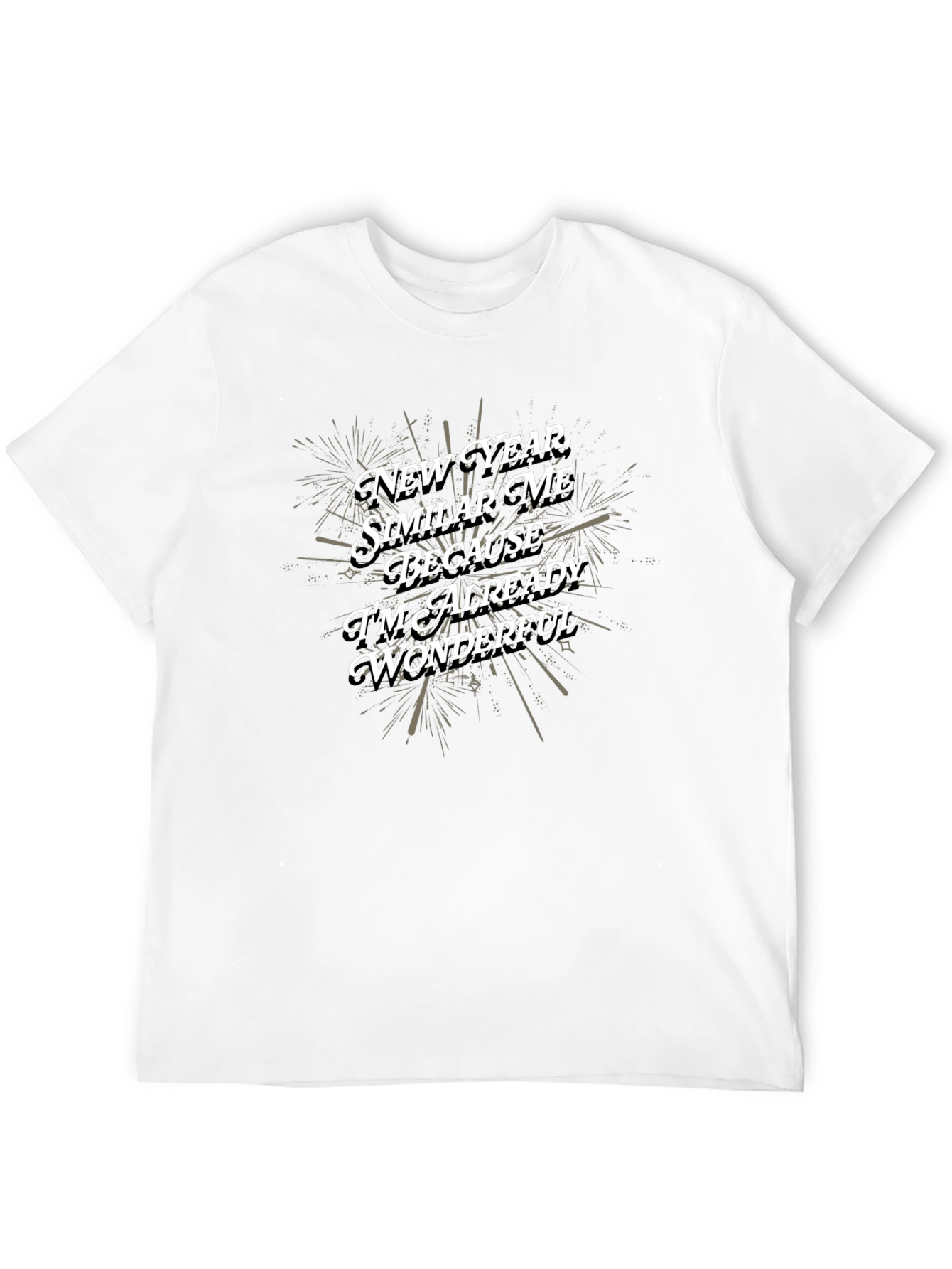 New Year Same Wonderful Me Tee