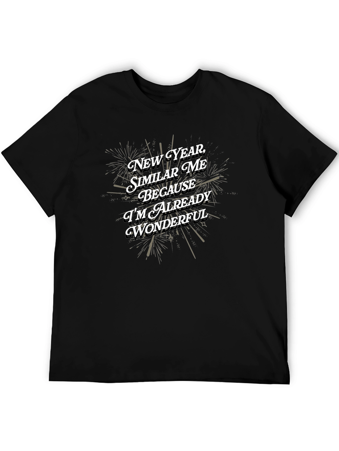 New Year Same Wonderful Me Tee