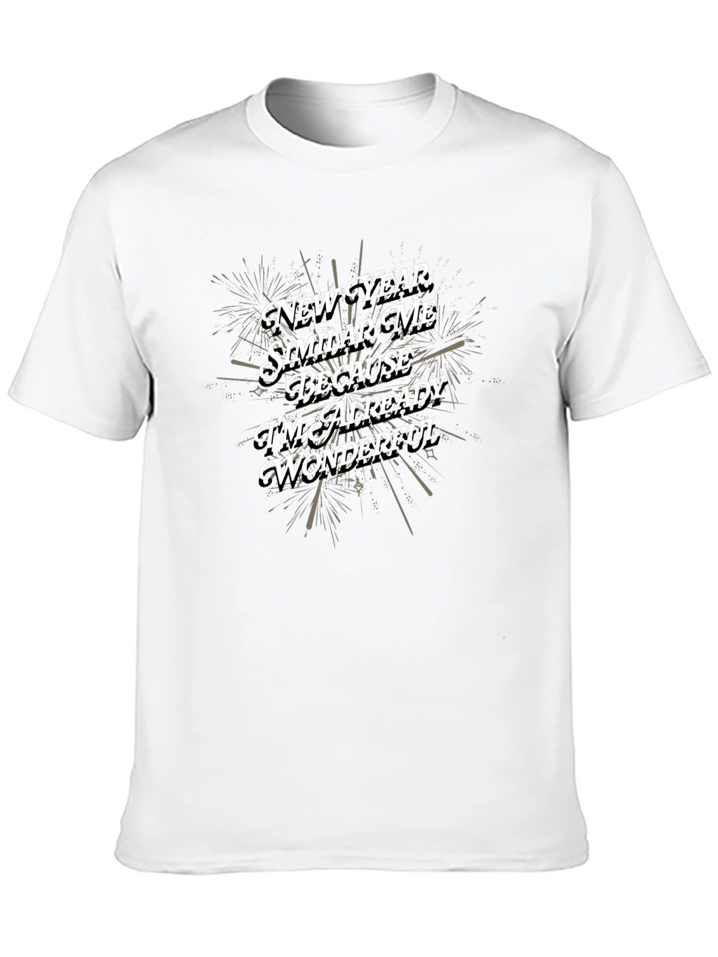 New Year Same Wonderful Me Tee