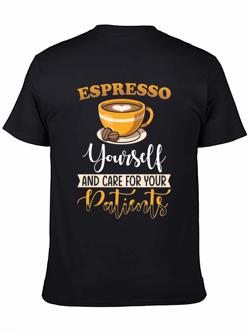 Espresso Yourself Nurse T-Shirt - Coffee Lover Tee