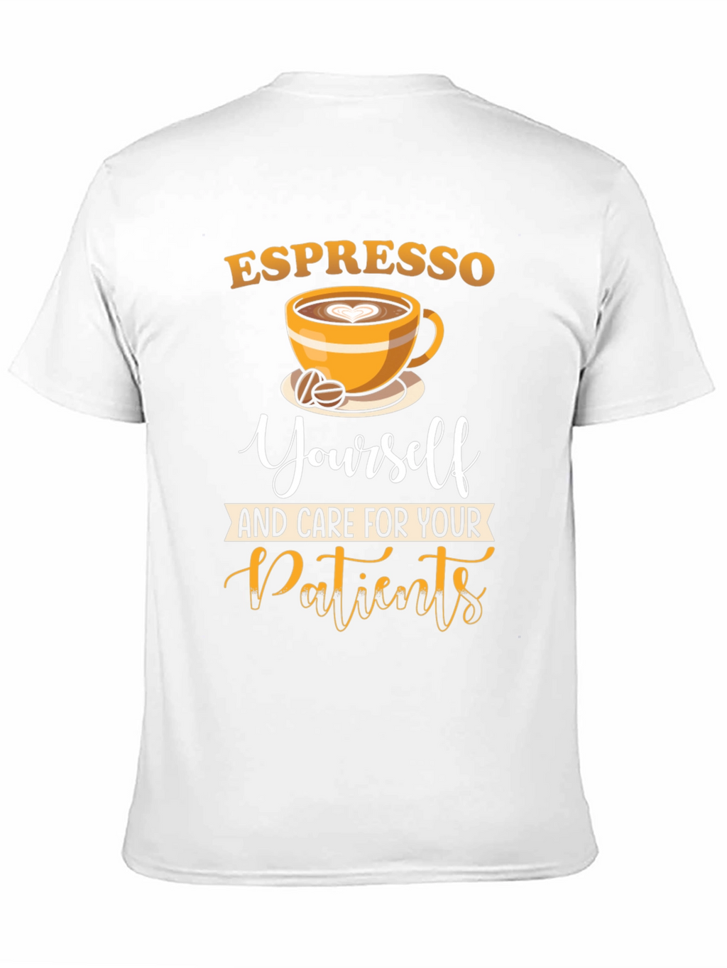 Espresso Yourself Nurse T-Shirt - Coffee Lover Tee