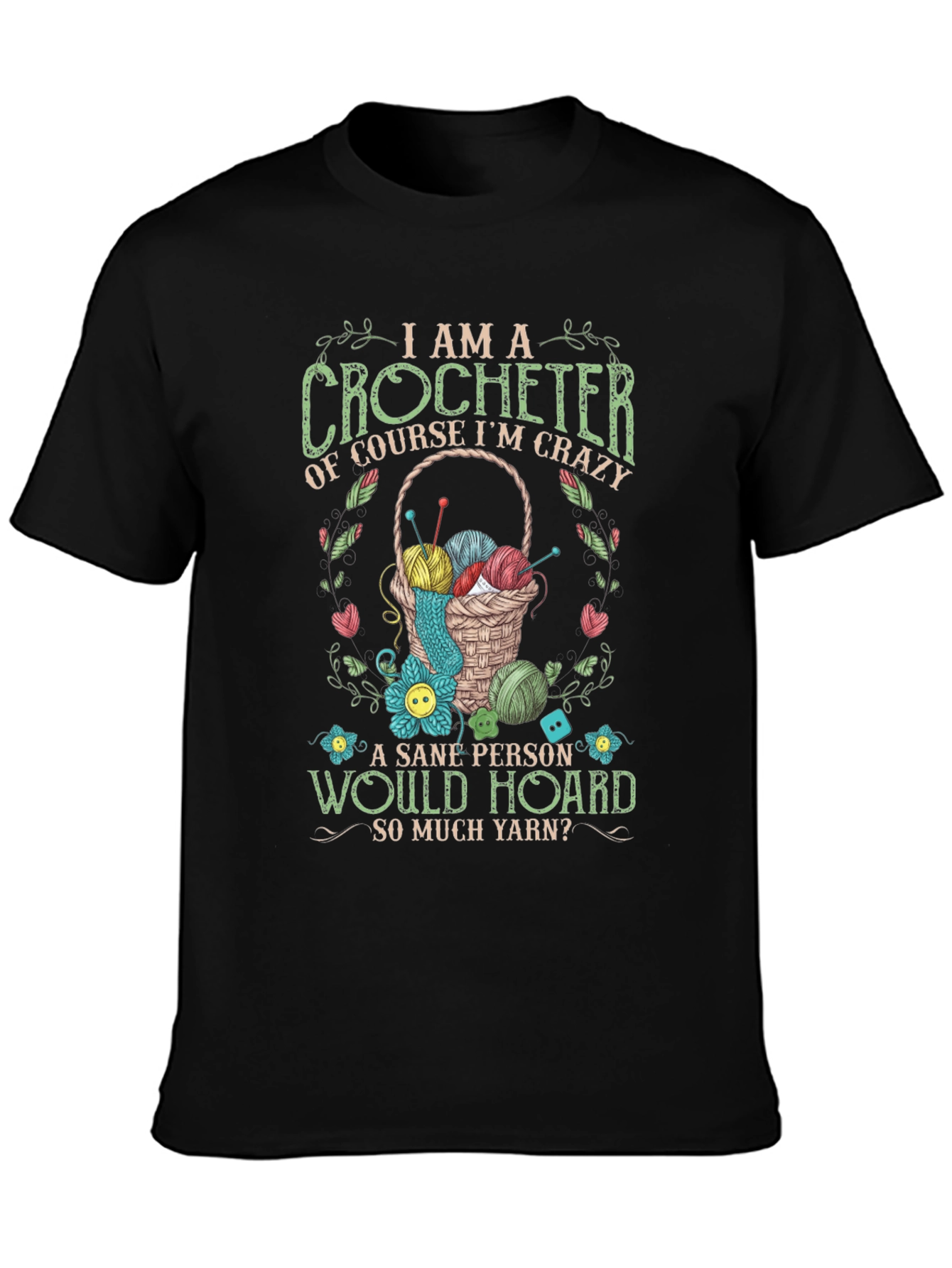 Crocheter T-Shirt - Crazy Yarn Lover Gift