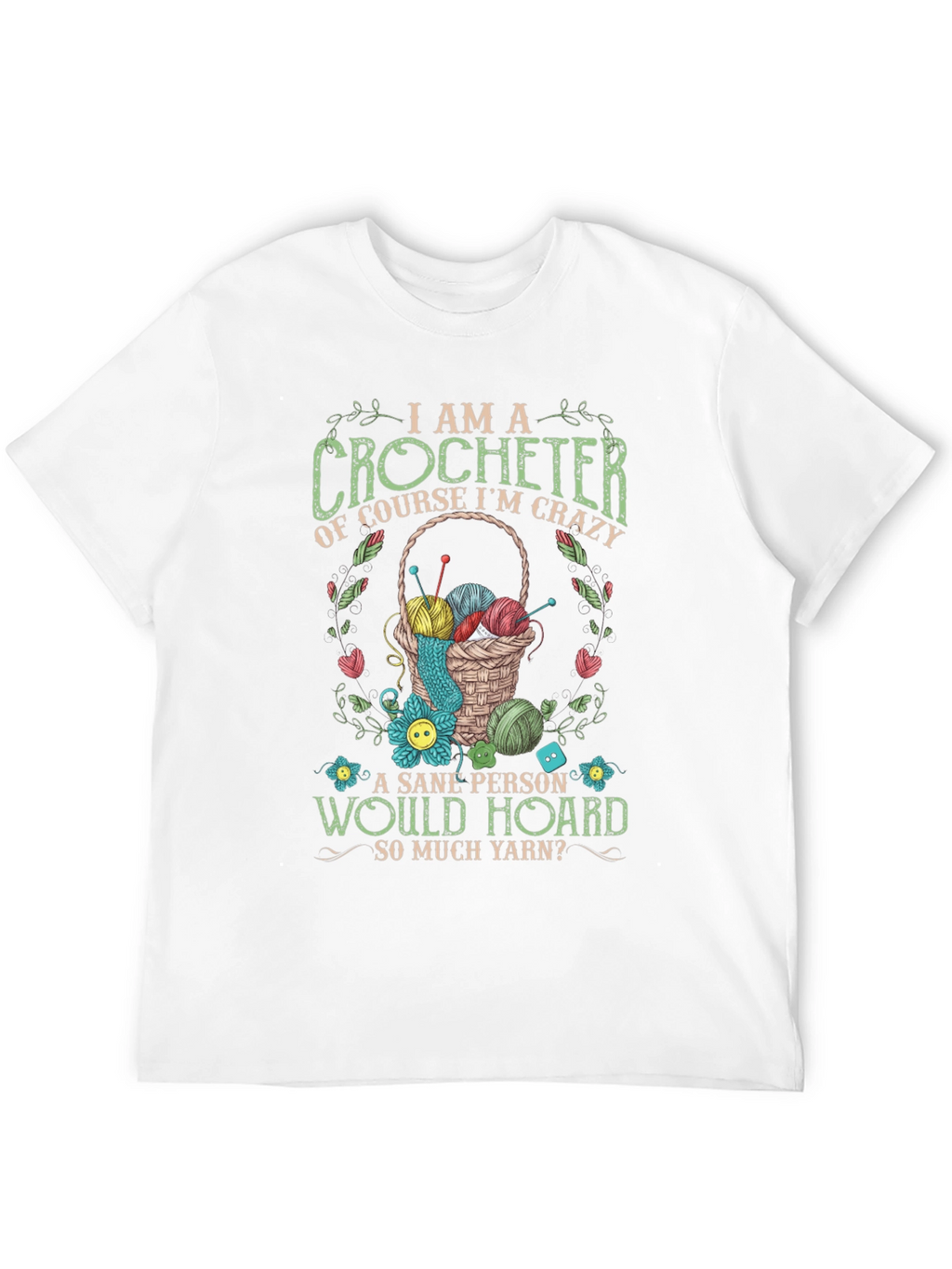 Crocheter T-Shirt - Crazy Yarn Lover Gift