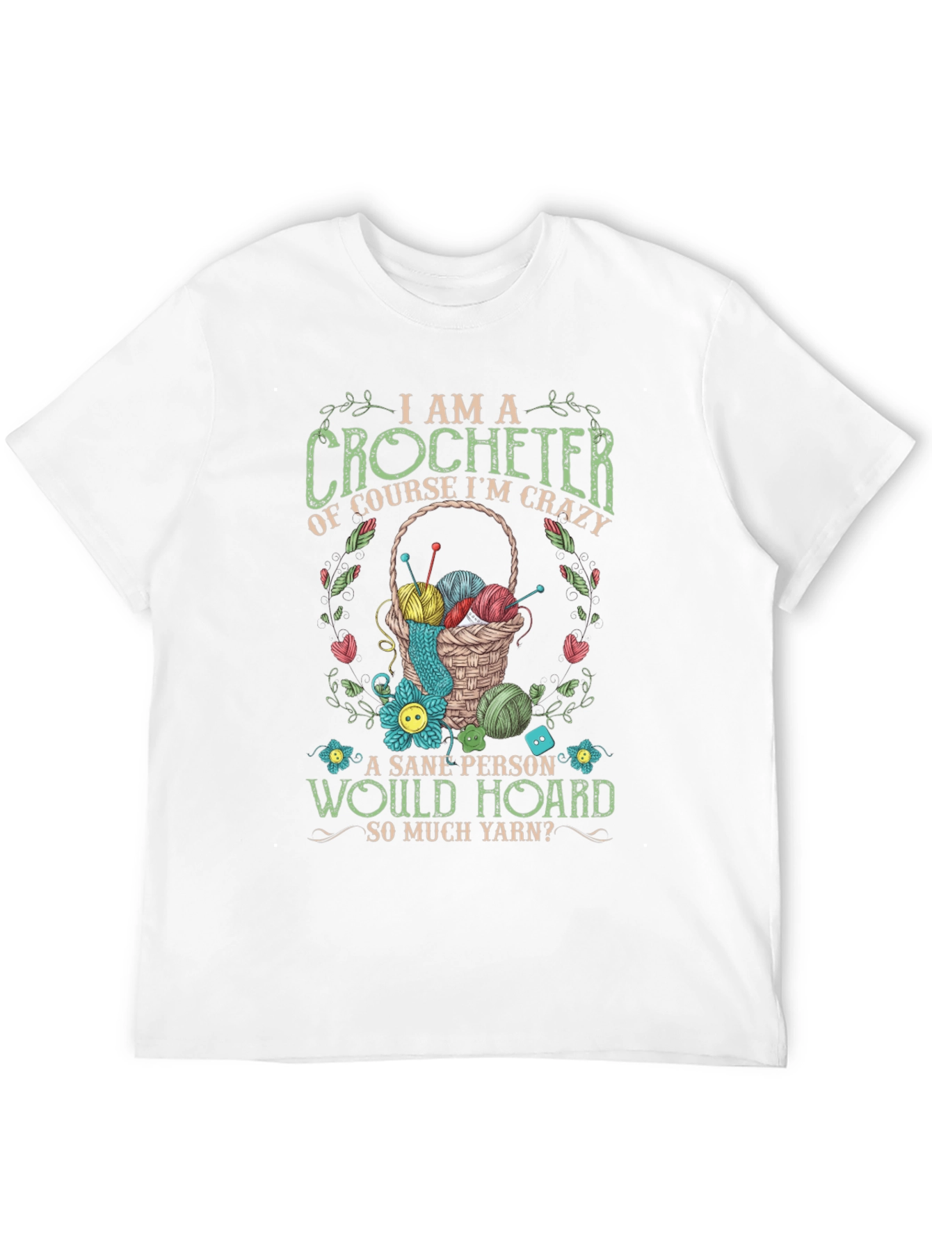 Crocheter T-Shirt - Crazy Yarn Lover Gift