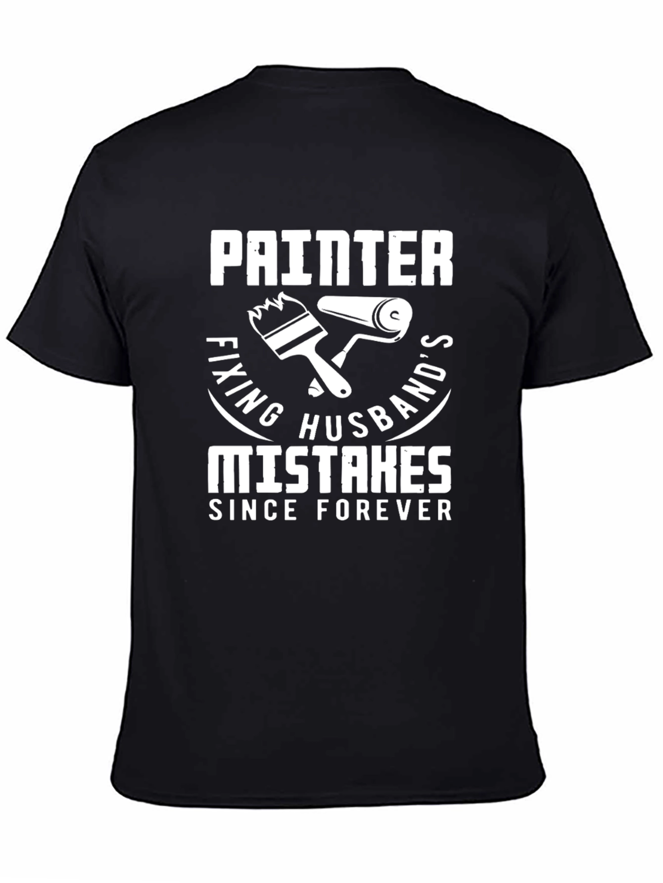 Painter Fixing Husbands Mistakes T-Shirt