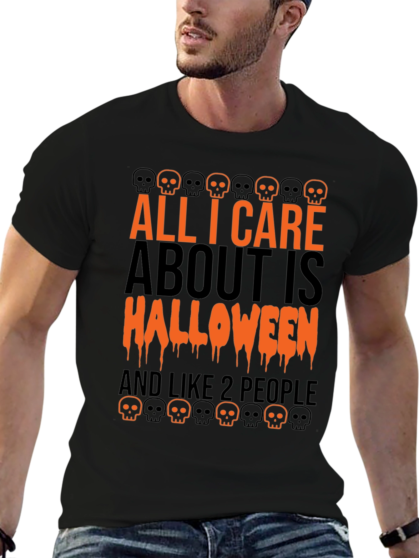 Halloween T-Shirt - All I Care About Is Halloween and Like 2 People