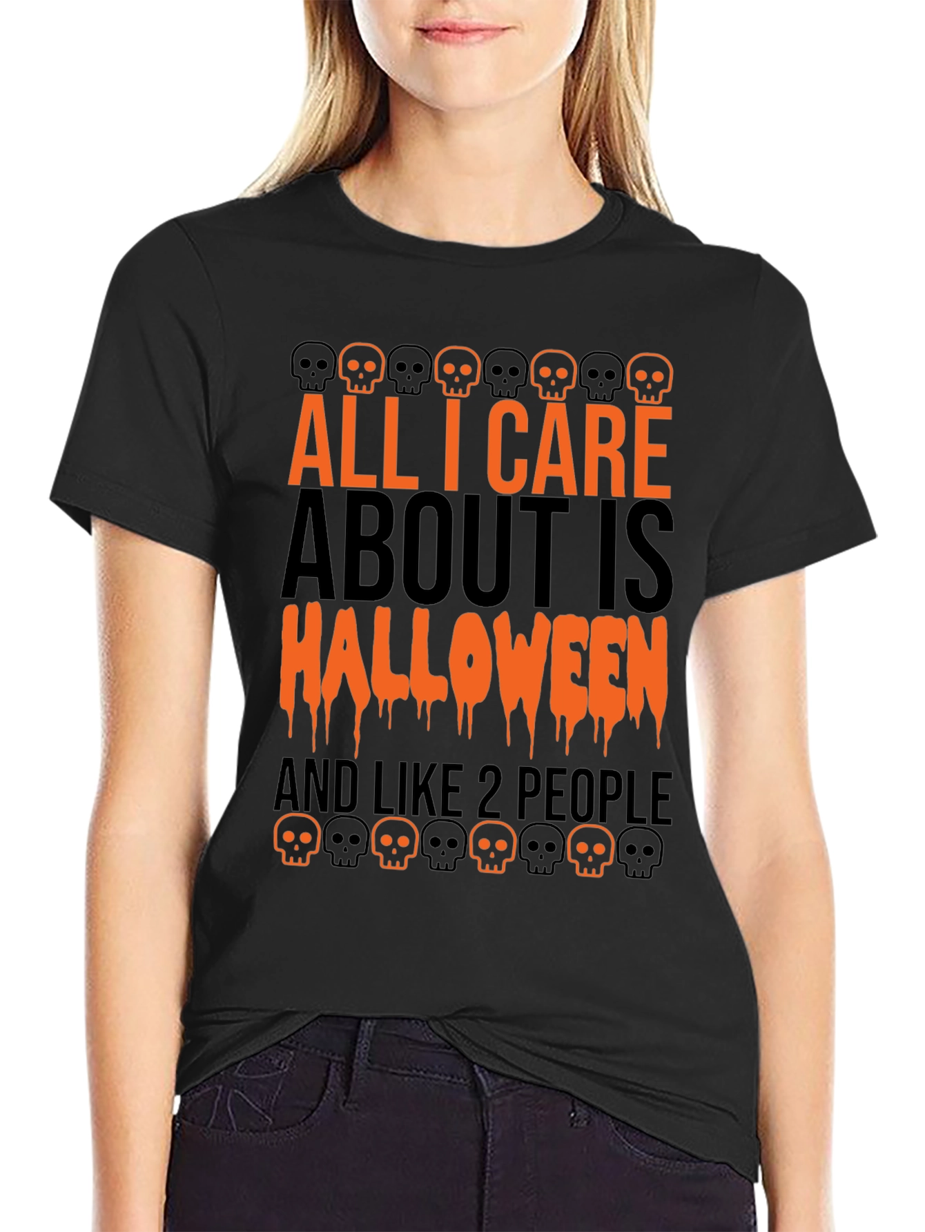 Halloween T-Shirt - All I Care About Is Halloween and Like 2 People
