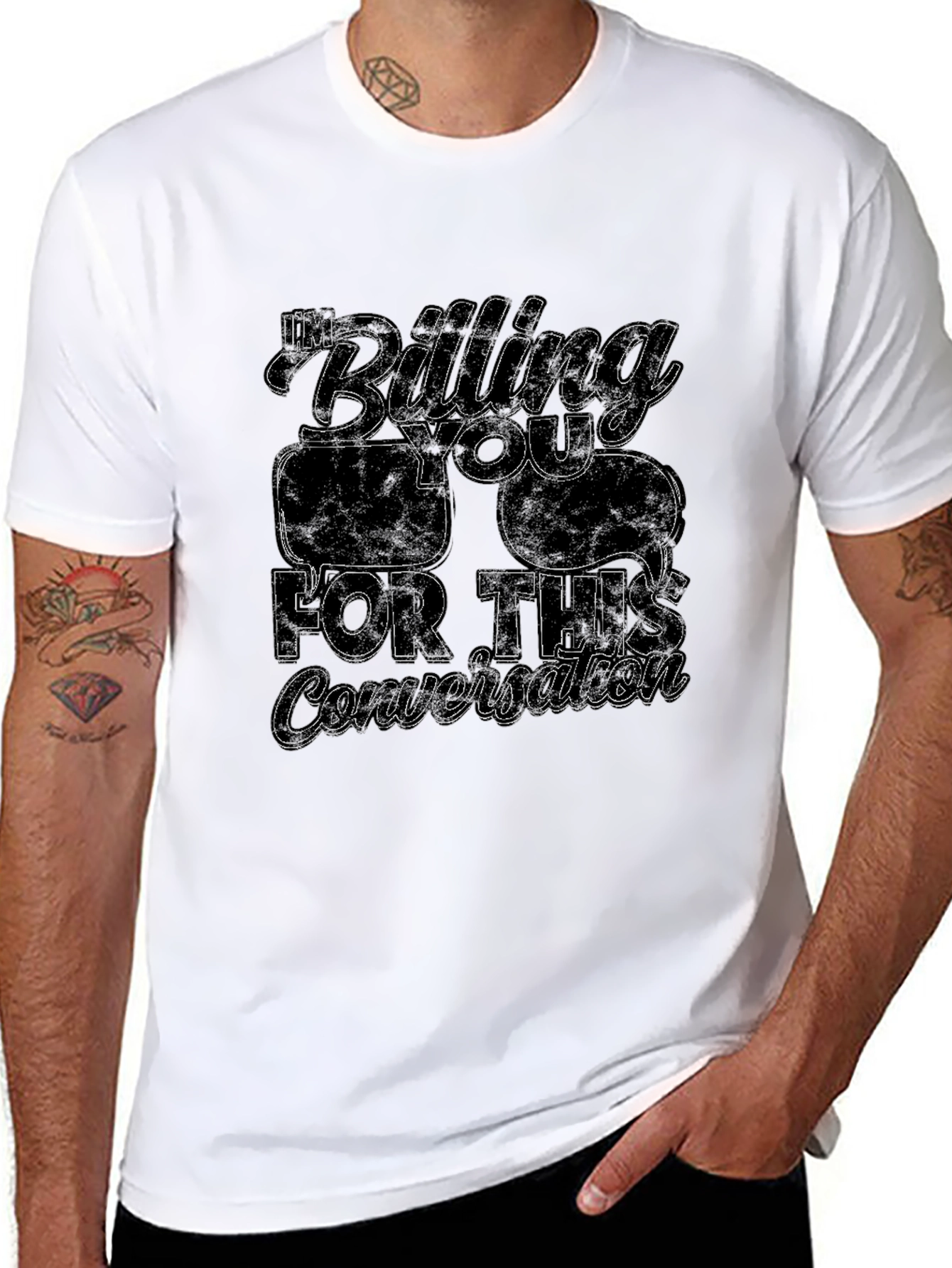 Im Billing You For This Conversation T-Shirt