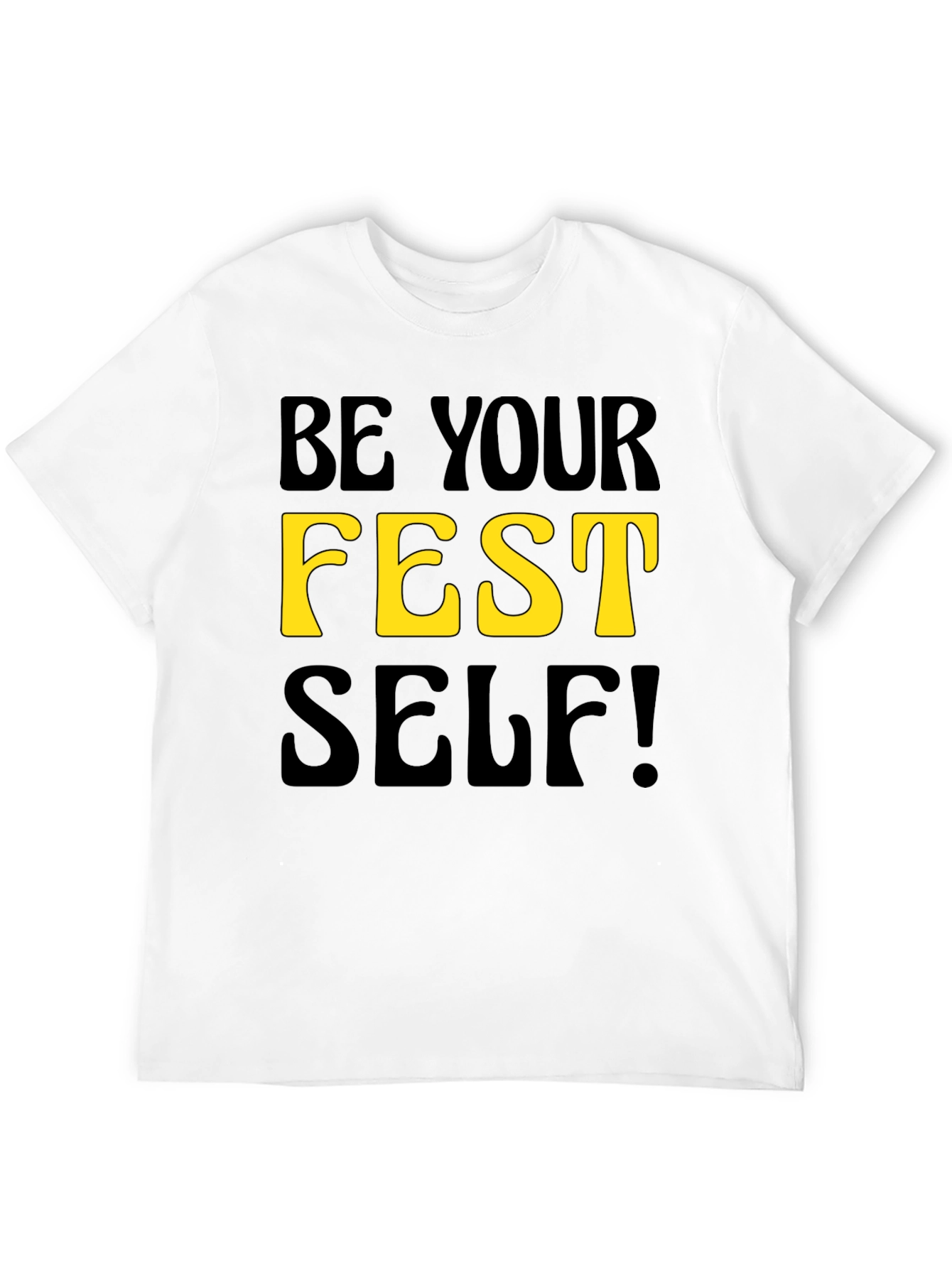 Be Your Fest Self! Black Graphic Tee