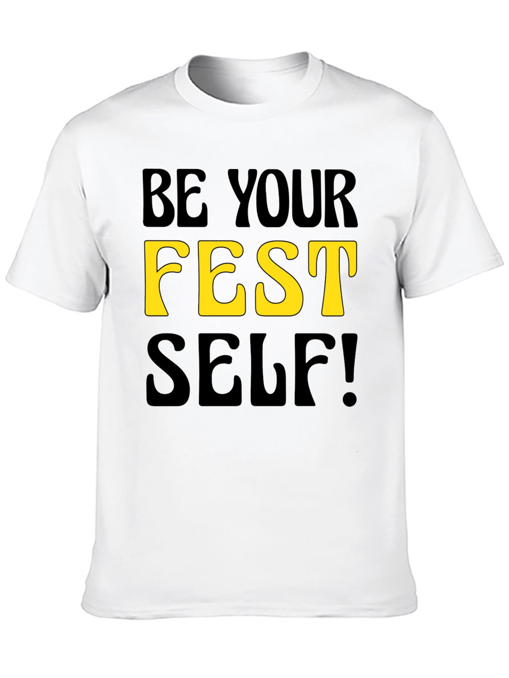 Be Your Fest Self! Black Graphic Tee