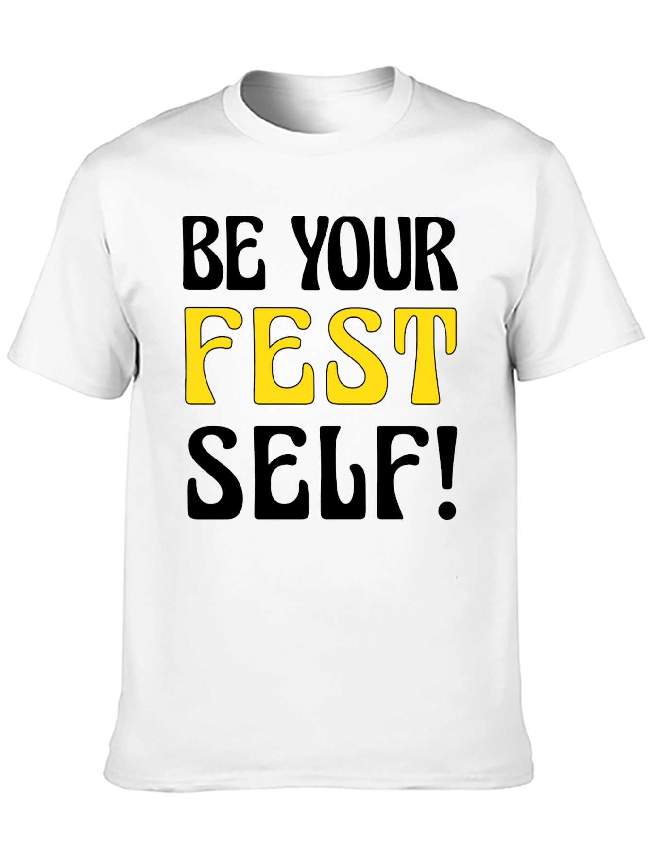 Be Your Fest Self! Black Graphic Tee