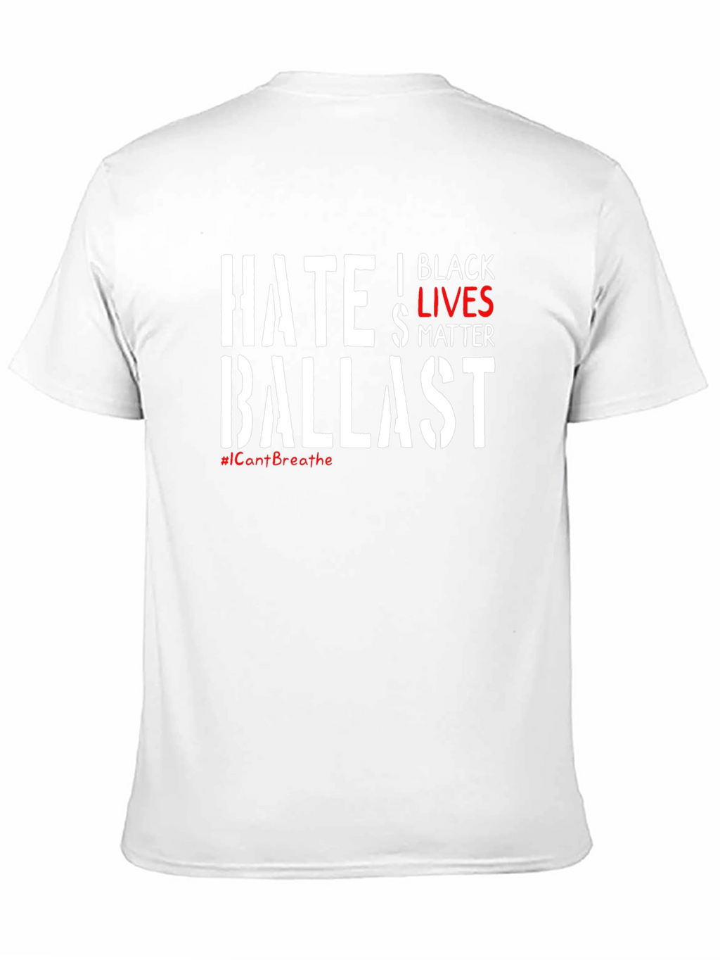 Black Lives Matter T-Shirt - Hate Ballast Statement Tee