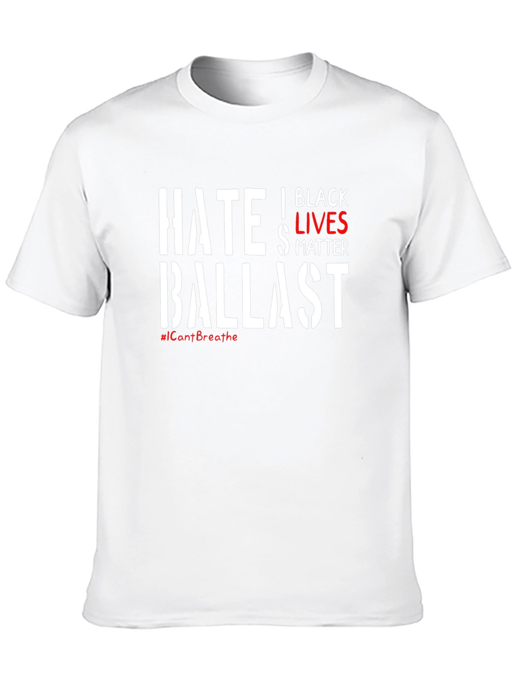 Black Lives Matter T-Shirt - Hate Ballast Statement Tee
