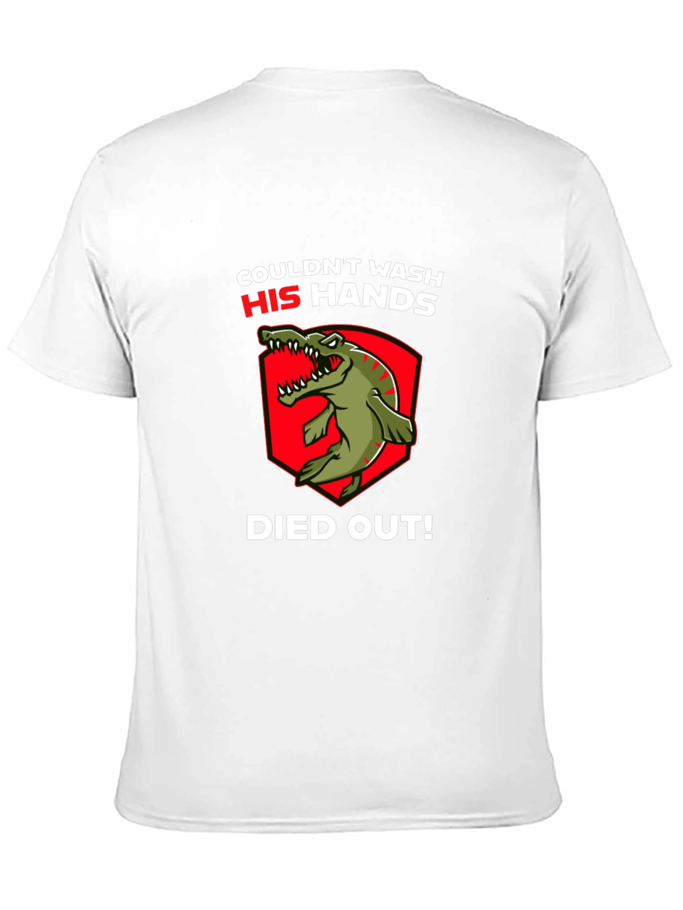 Couldnt Wash His Hands T-Shirt - Dinosaur Funny